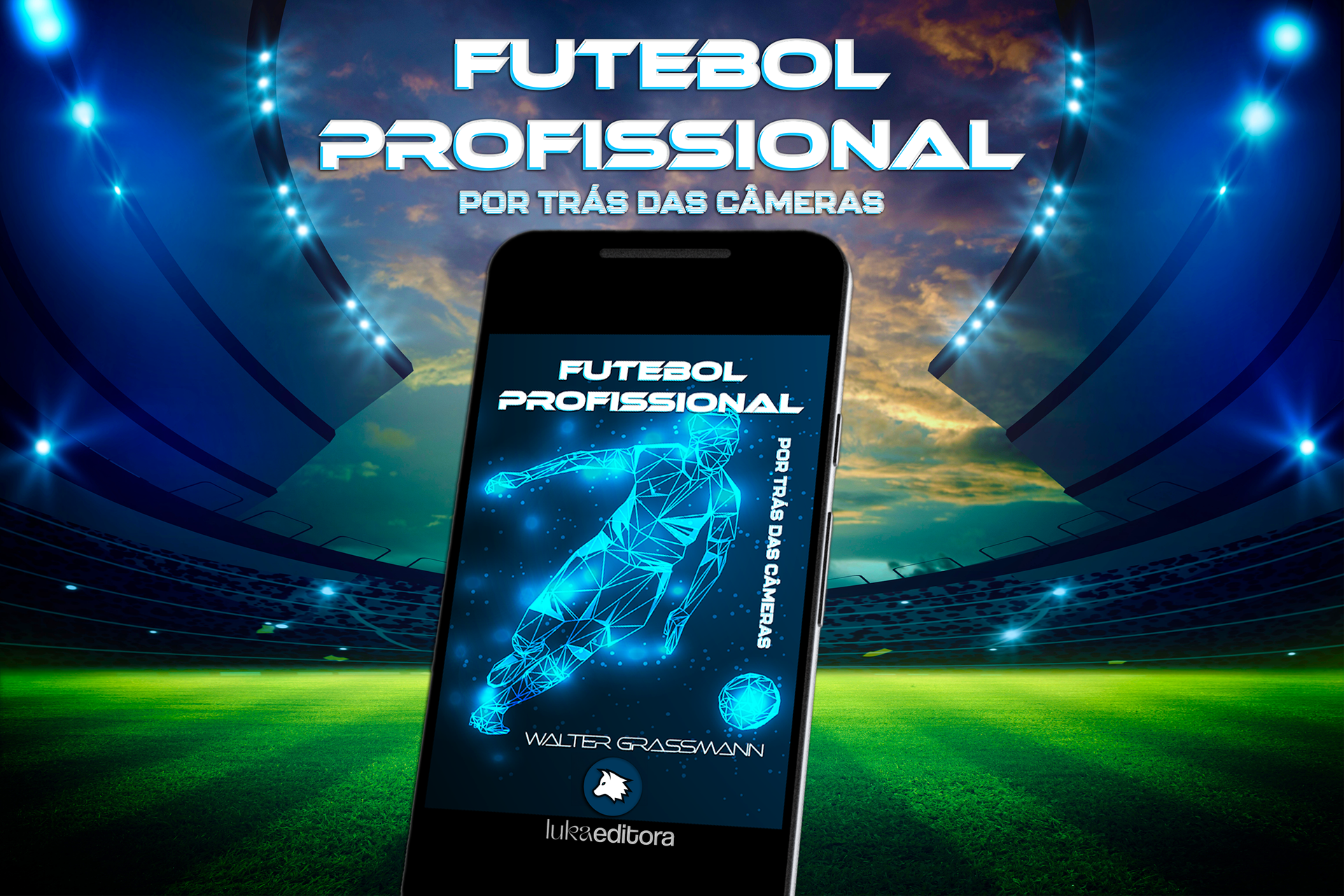 FUTEBOL PROFISSIONAL: Por Trás das Câmeras