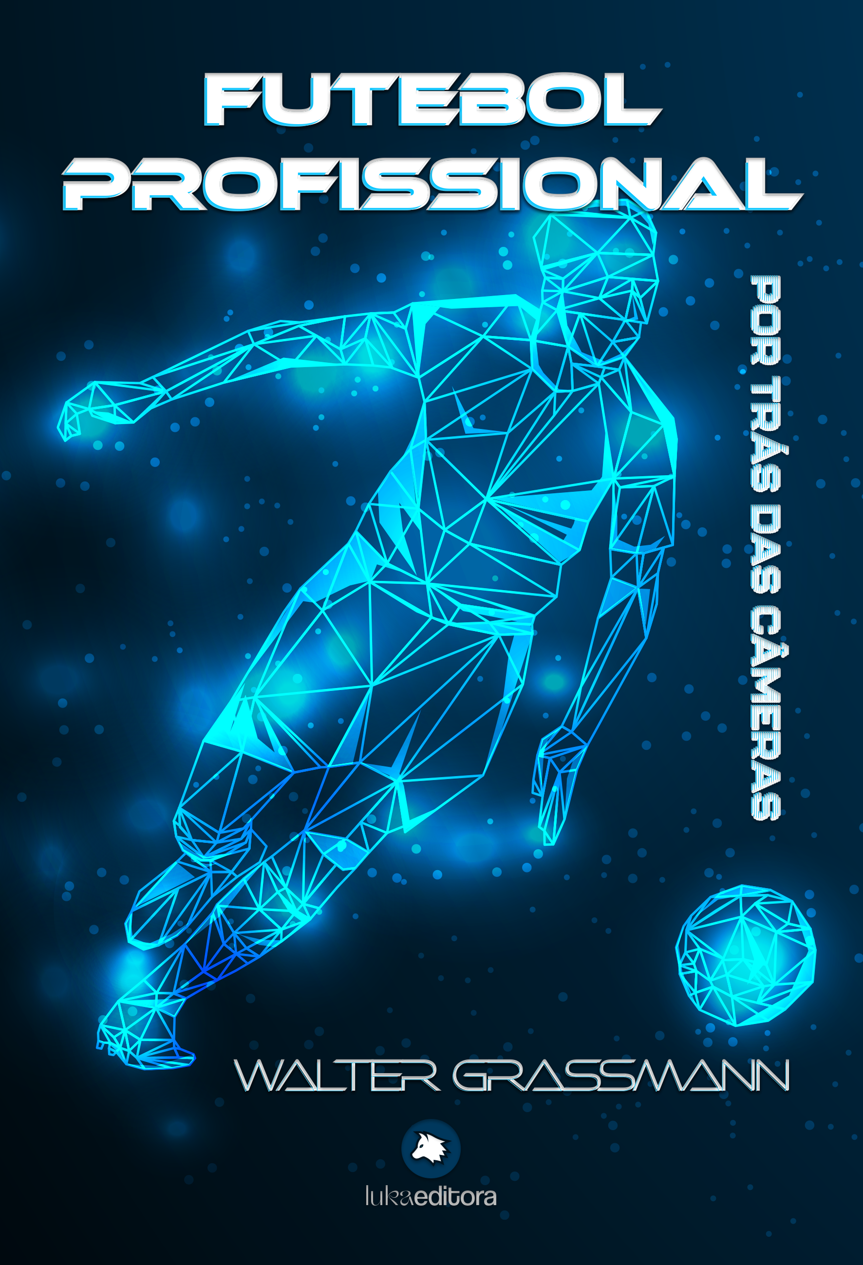 FUTEBOL PROFISSIONAL: Por Trás das Câmeras