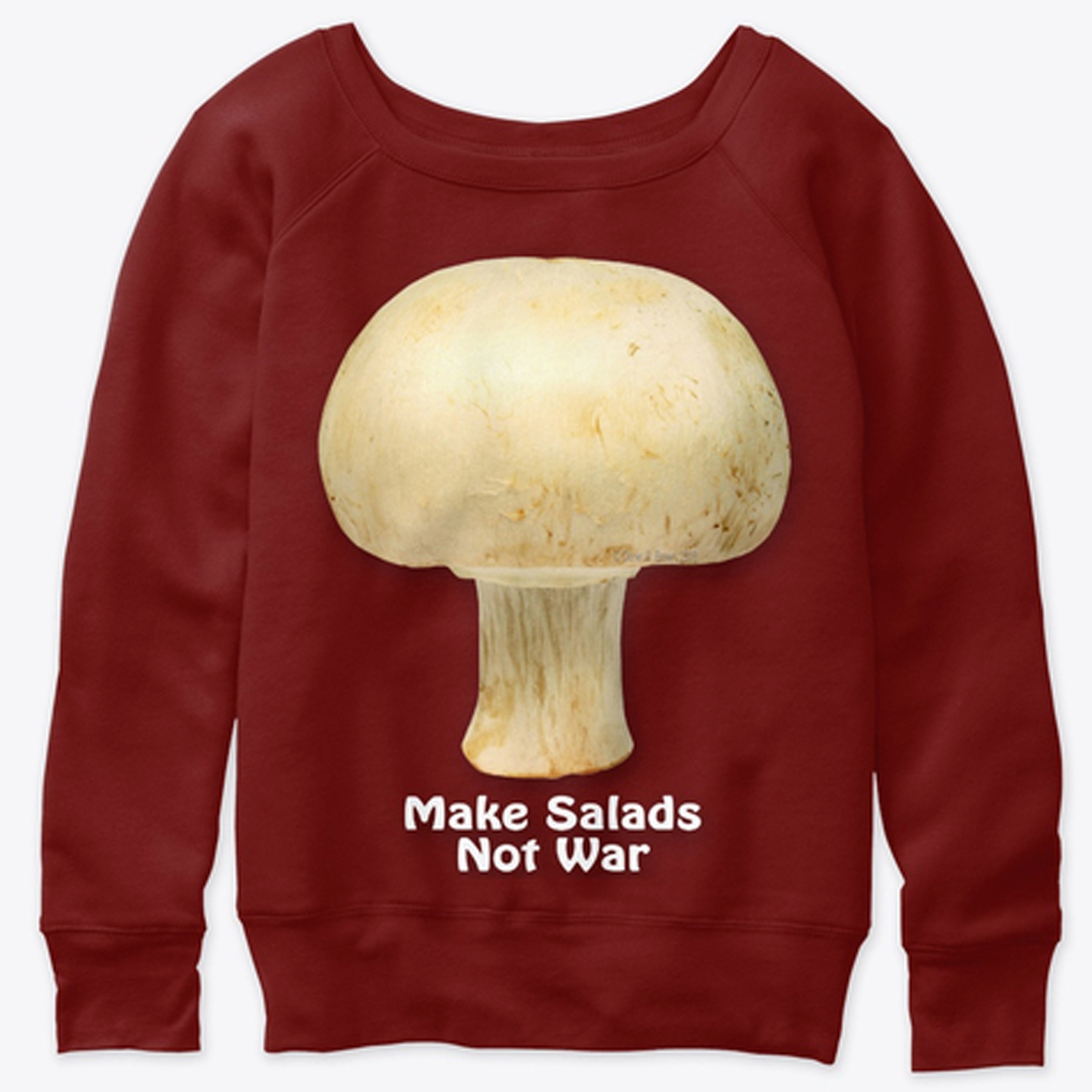 Make Salads Not War sweatshirt
