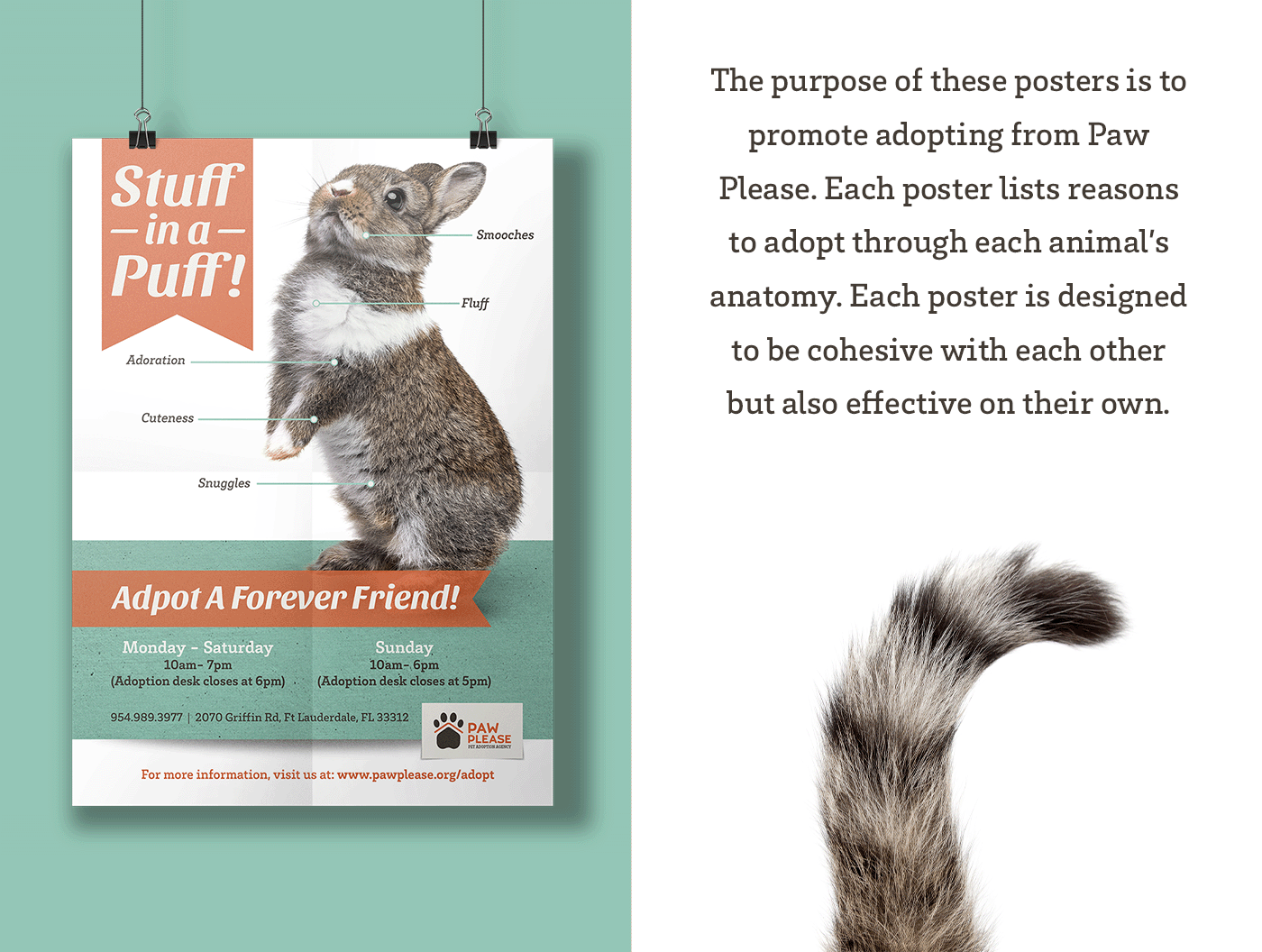 The purpose of these posters is to promote adopting from Paw Please. Each poster lists reasons to adopt through each animal's anatomy.