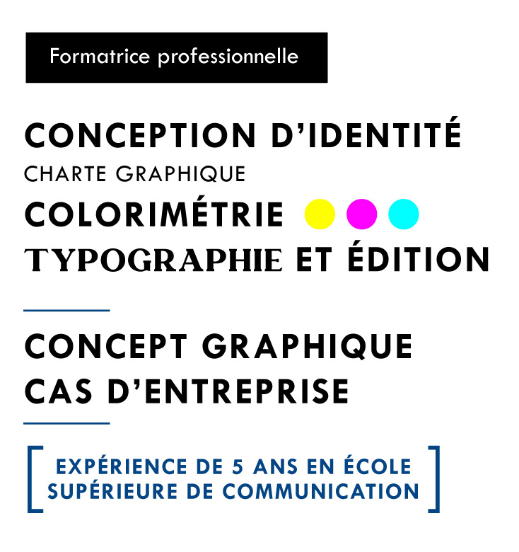 Compétences en tant que formatrice en colorimétrie, typographie, édition et conception de charte graphique.