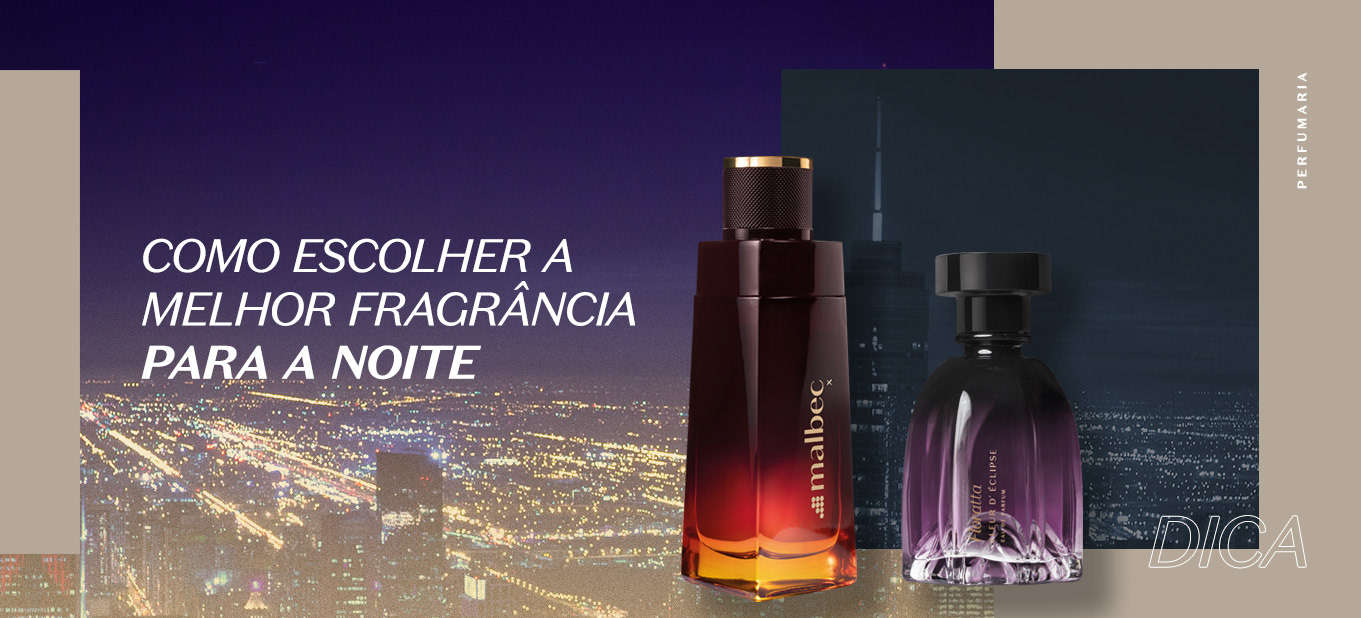 https://www.boticario.com.br/dicas-de-beleza/como-escolher-a-melhor-fragrancia-para-a-noite/