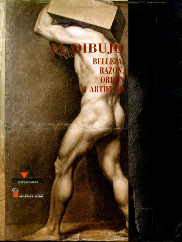 El Dibujo: Belleza, Razón, Orden y Artificio – 1992 – Diputación de Zaragoza, Servicio Cultural Mapfre Vida – 19x26cm – ISBN 9788486947477