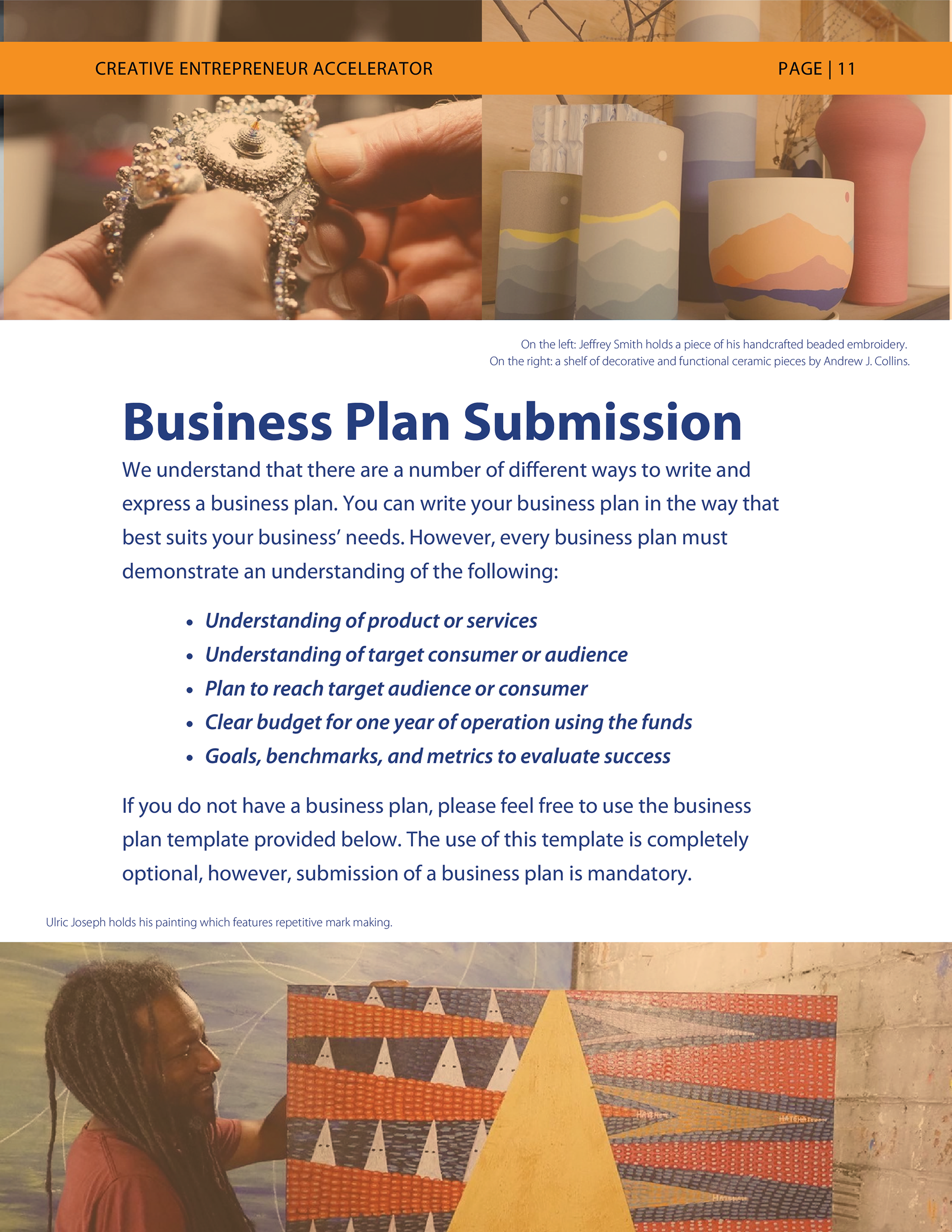 Page 11 of the Creative Entrepreneur Accelerator Grant Program informational document. Three photos are featured on the top and bottom of the page. The top images are of beaded embroidery by Jeffrey Smith and ceramic pieces by Andrew J. Collins. On the bottom is a photo of Ulric Joseph holding his painting.