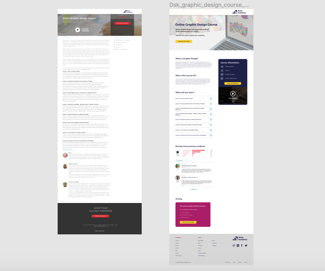 Initial design next to a screen-grab of the current design as a comparison. The design now has far more hierarchy and spacing.