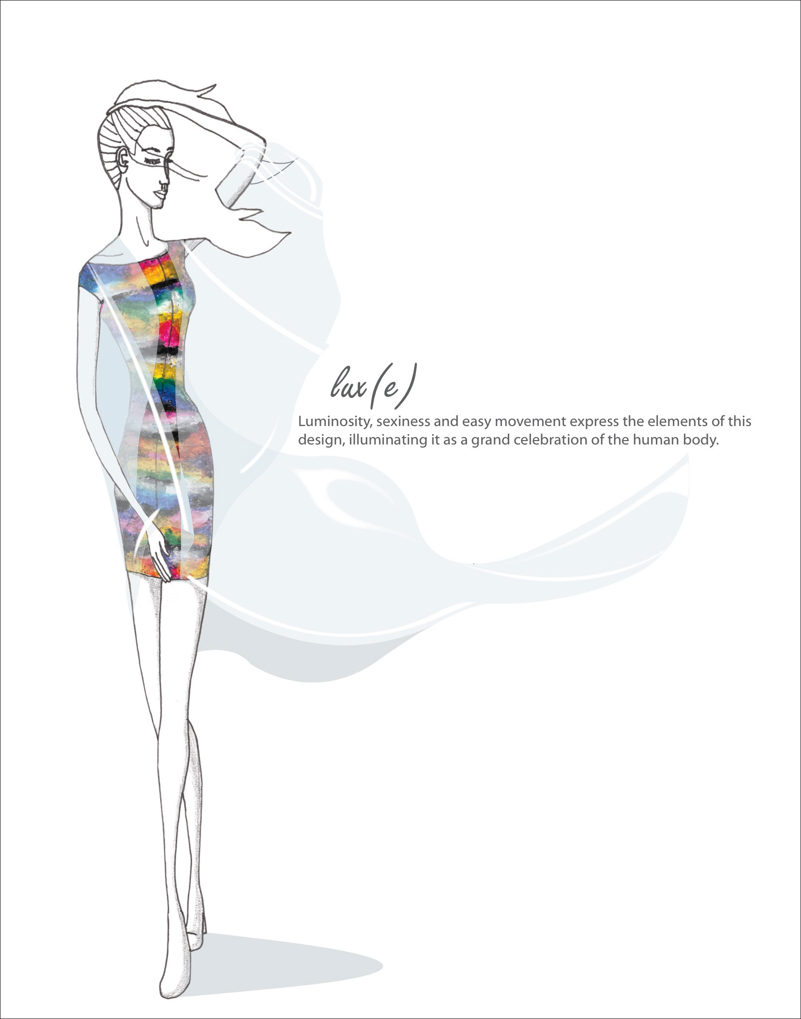 Luminosity, sexiness and easy movement express the elements of this design, illuminating it as a grand celebration of the human body.