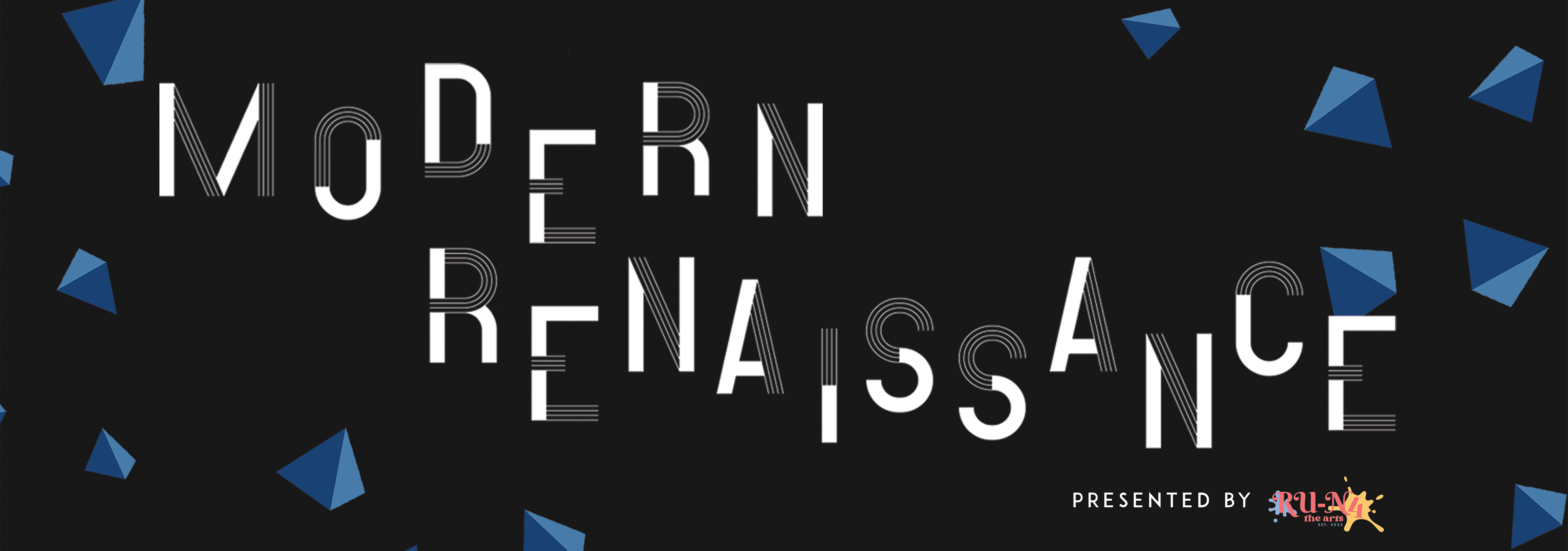 Promotional banner for RU-N 4 The Arts first installation exhibit: Modern Renaissance.