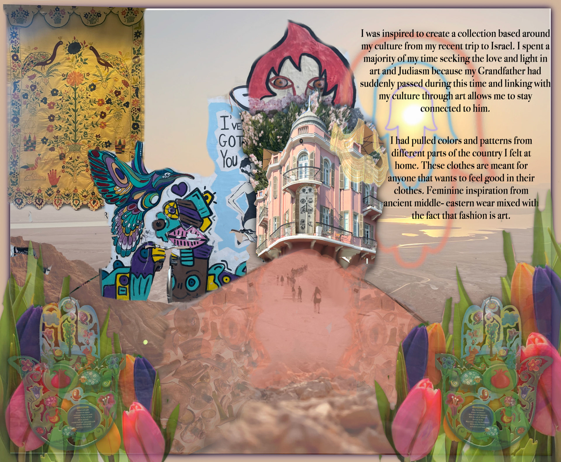 Moodboard-I know what I mispelled, I was exhausted but thankfully no one noticed.-moodboard; I took images from my trip to Israel varying from ancient artifacts to graffiti, art is everywhere-you just have to look and see.