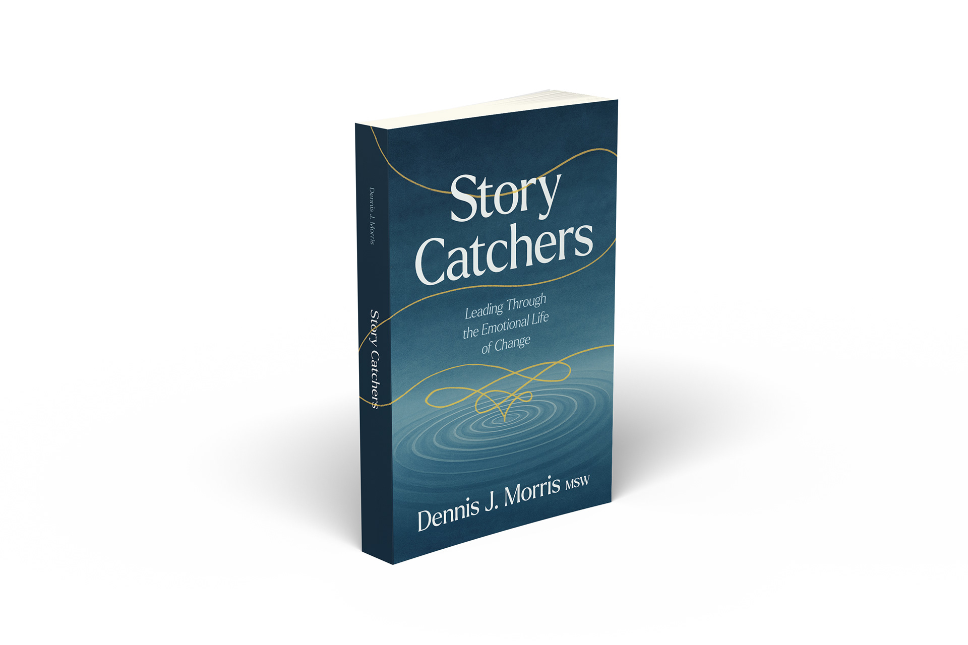 “Story Catchers" by Dennis J. Morris, MSW—book cover design by Wesley Strickland: deep-blue water ripples with a looping gold line and elegant serif typography.