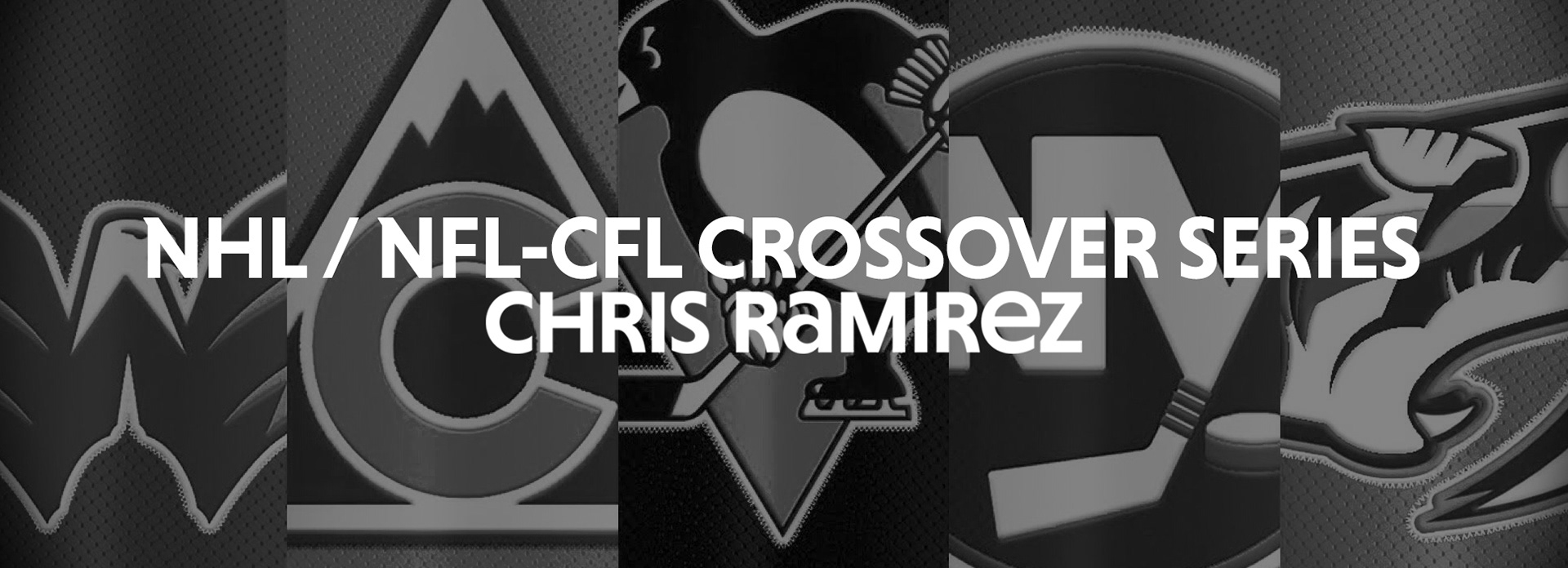 Chris Ramirez - NHL / NFL-CFL Crossover Uniform Concept Series