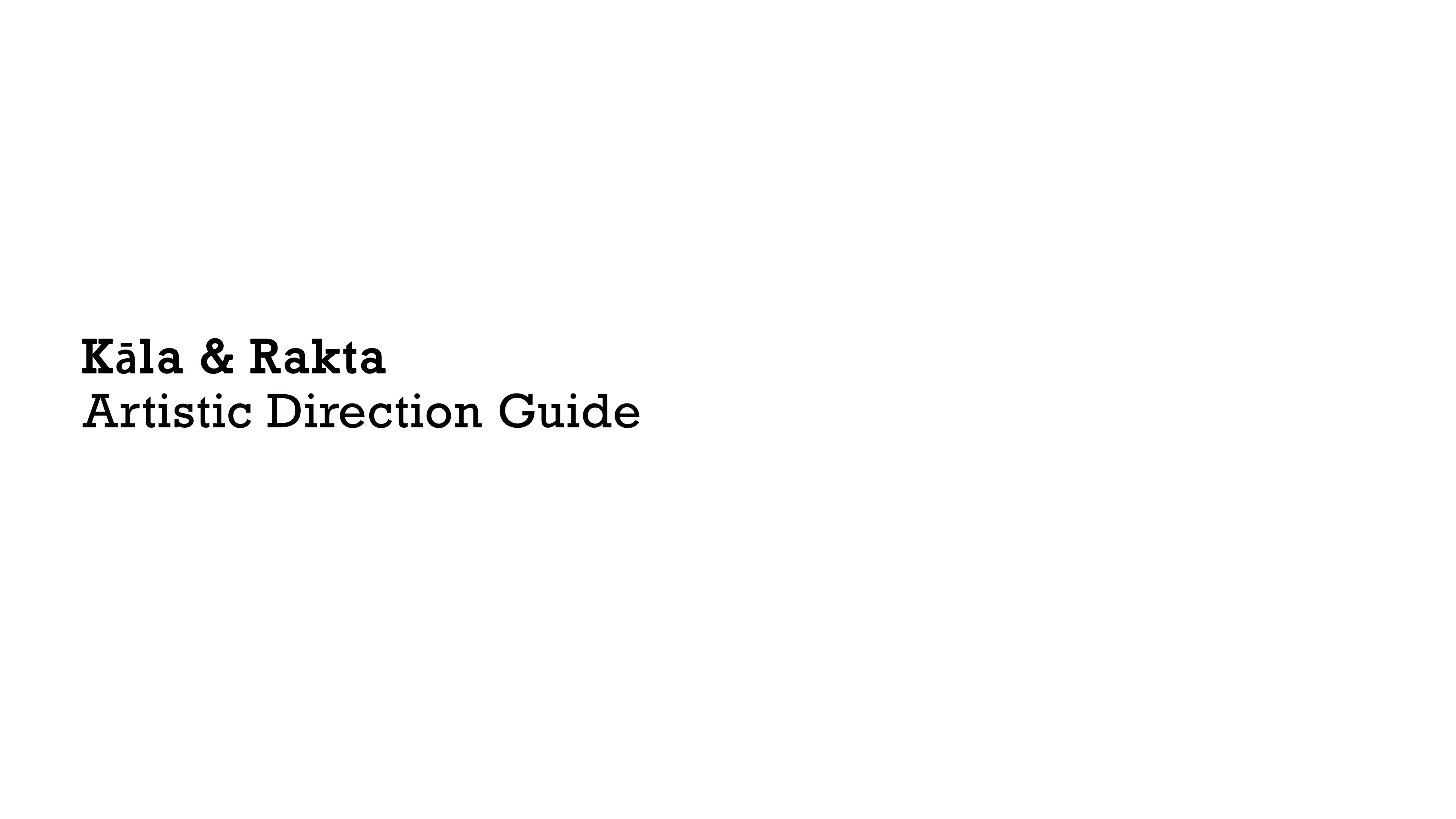 Kāla & Rakta - Artistic Direction Guide