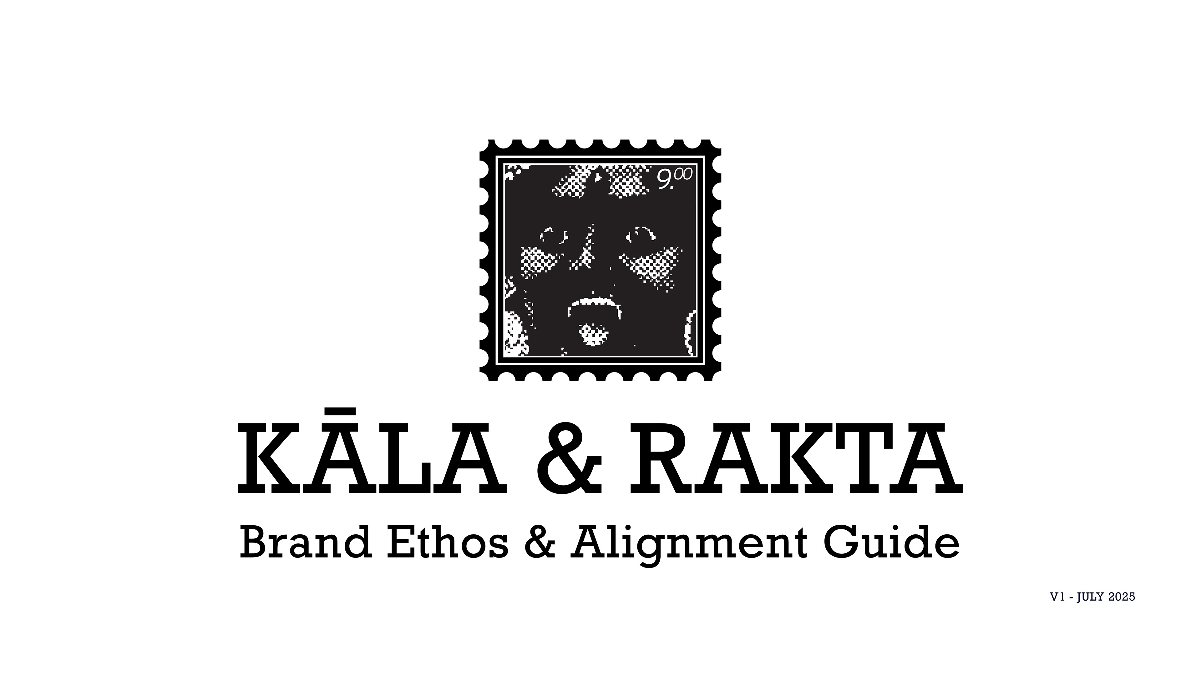 Kāla & Rakta - Brand Ethos & Alignment Guide