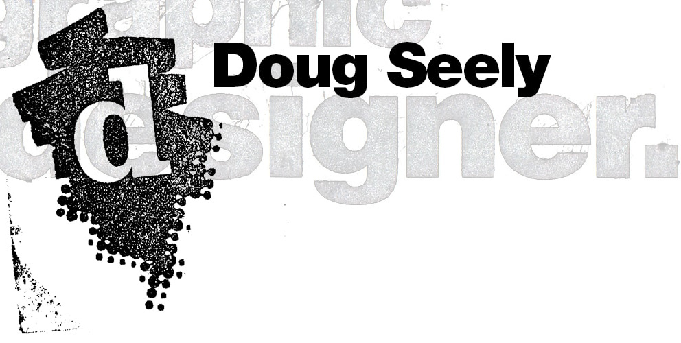 Doug Seely: Creative Director and Graphic Designer