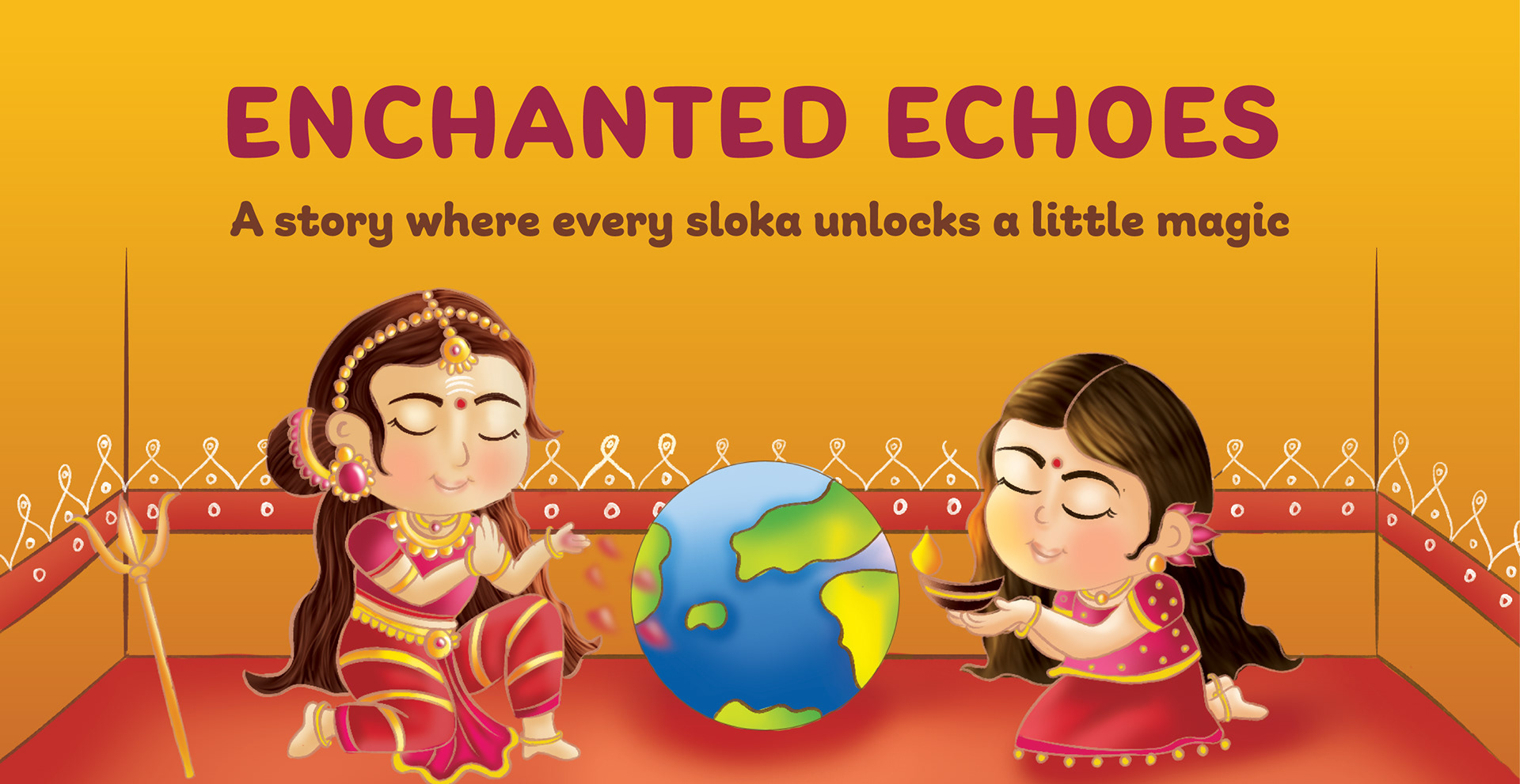 Enchanted Echoes children's book of slokas: title banner with Tara and a friend beside a globe, illustration by Atma Studios
