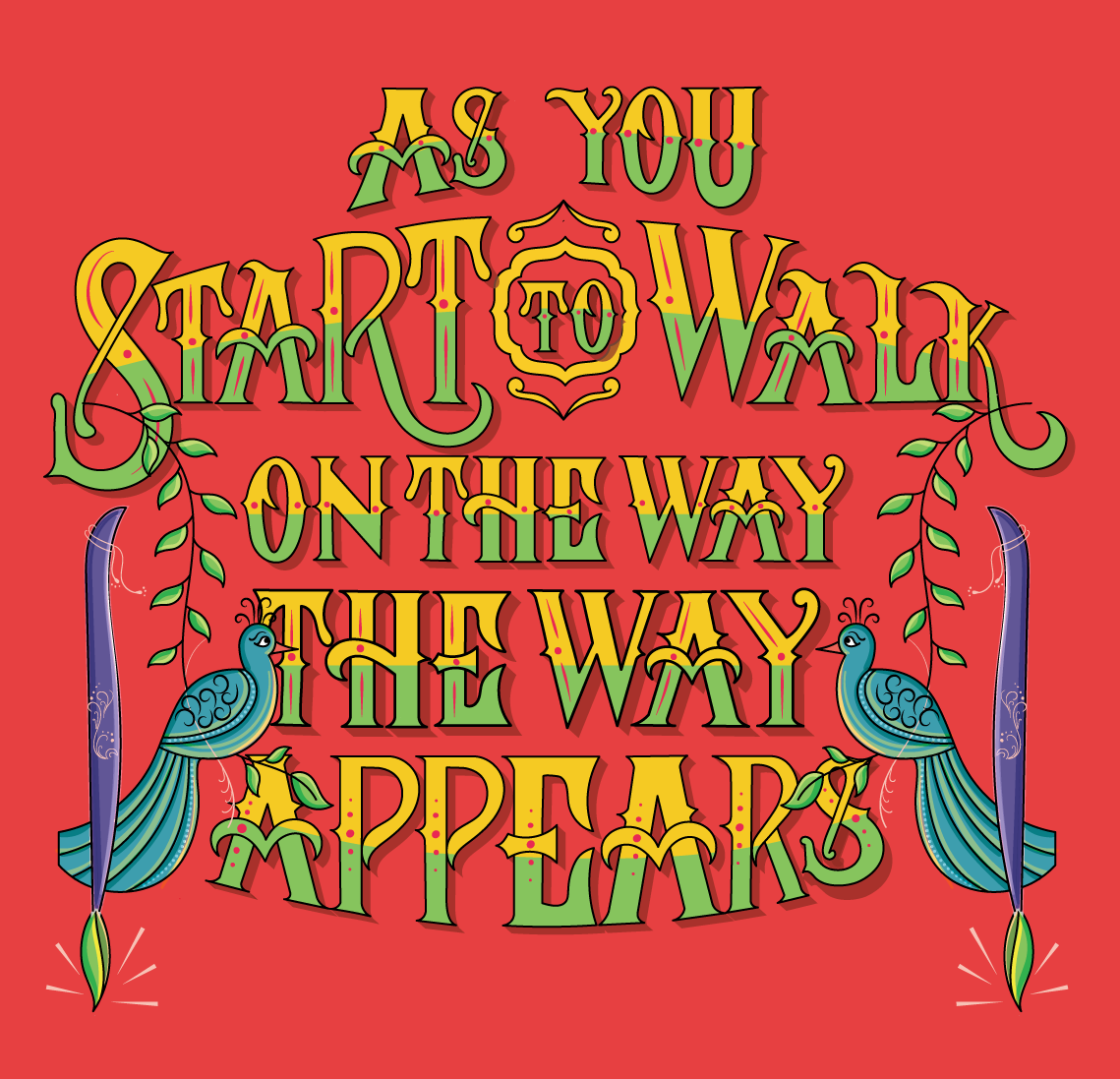 Rumi's destiny quote illustrative lettering: As you start to walk on the way, the way appears lettering on red, illustrative lettering by Atma Studios
