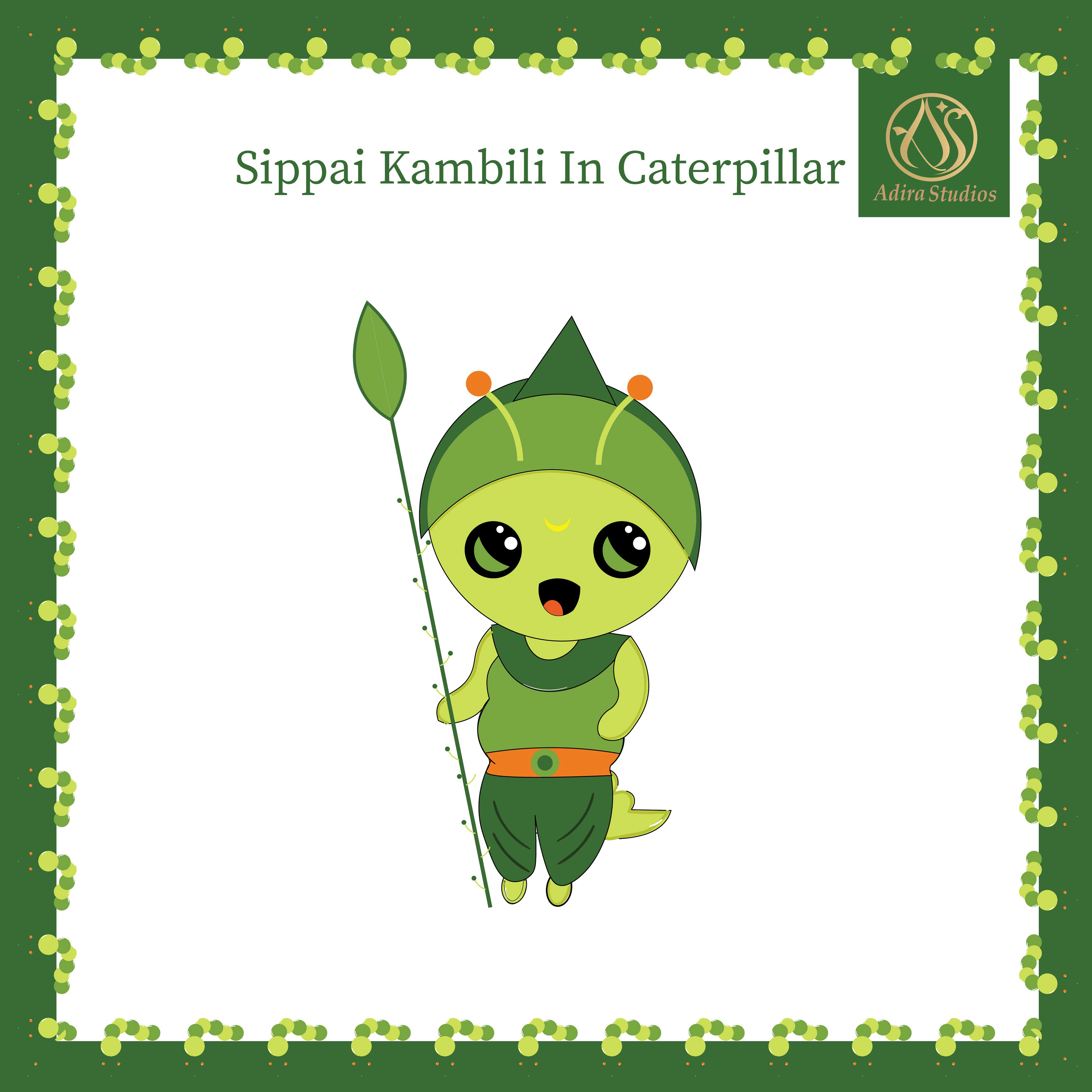 Creative Creatures, Tamil character illustrations: Creative Creatures character: Sippai Kambili in Caterpillar
