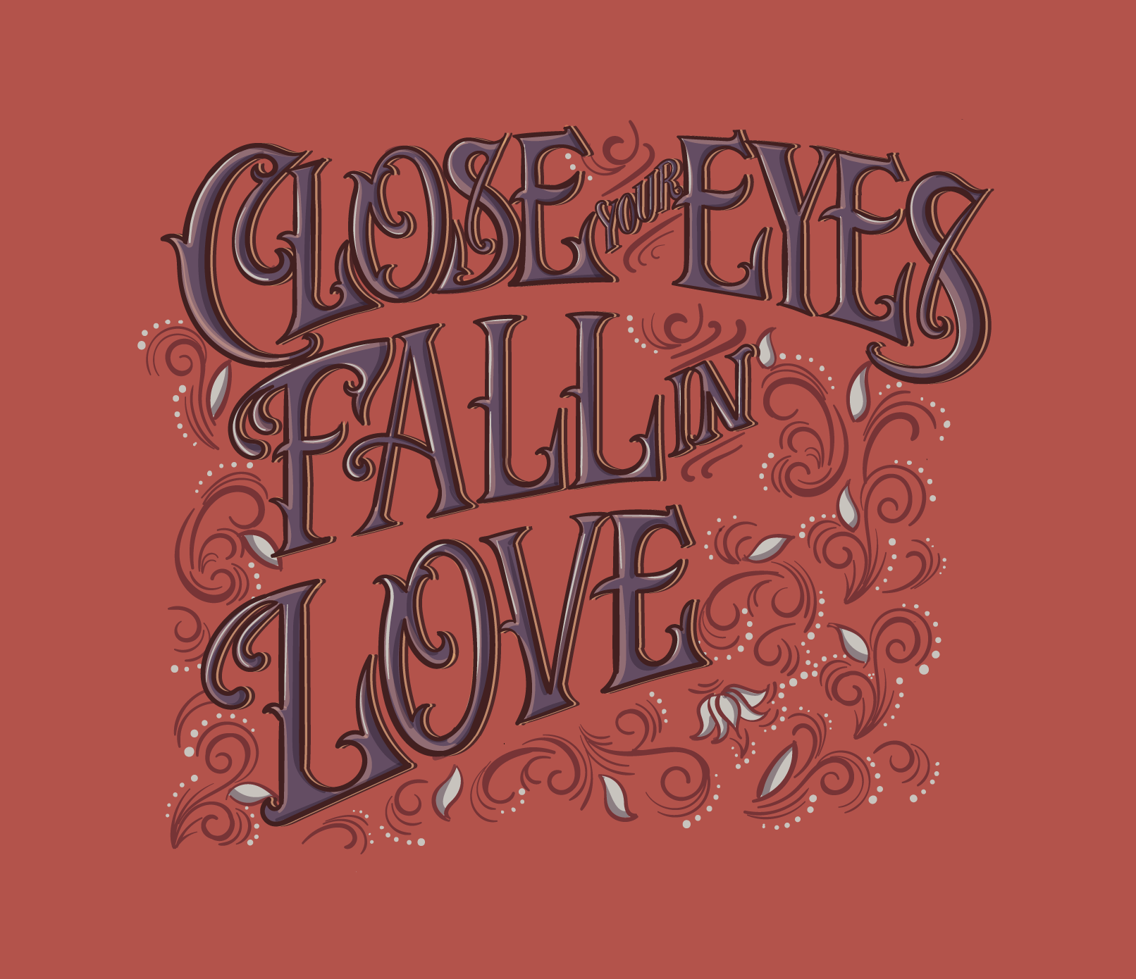 Rumi's love quote illustrative lettering: Close your eyes, fall in love lettering on terracotta, illustrative lettering by Atma Studios