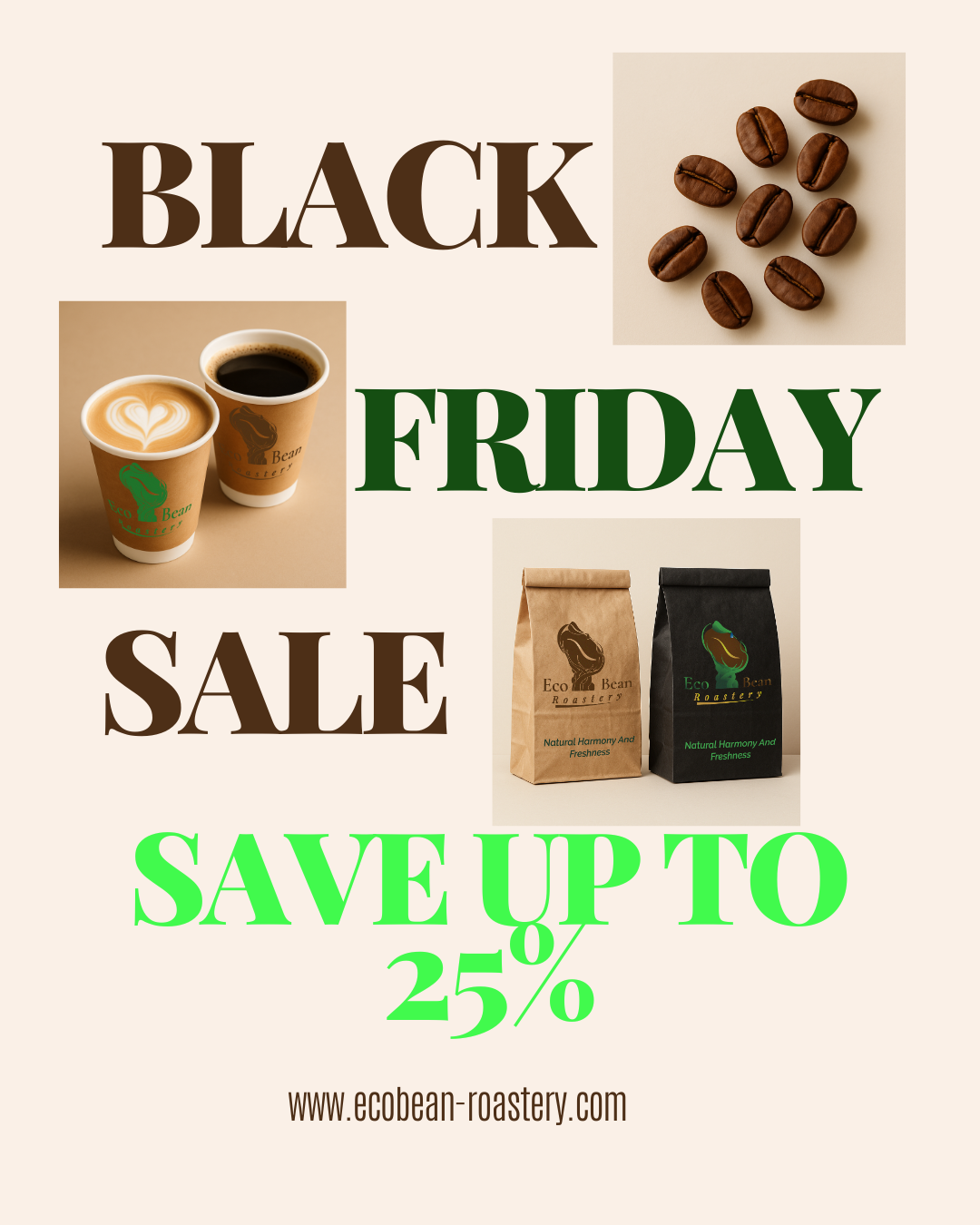 Black Friday sale promotional graphic featuring EcoBean Roastery products. The design includes coffee cups with latte art, roasted coffee beans, and two EcoBean packaging bags. Bold typography highlights the text ‘Black Friday Sale – Save Up to 25%.’ Minimal beige background with green and brown brand colors.