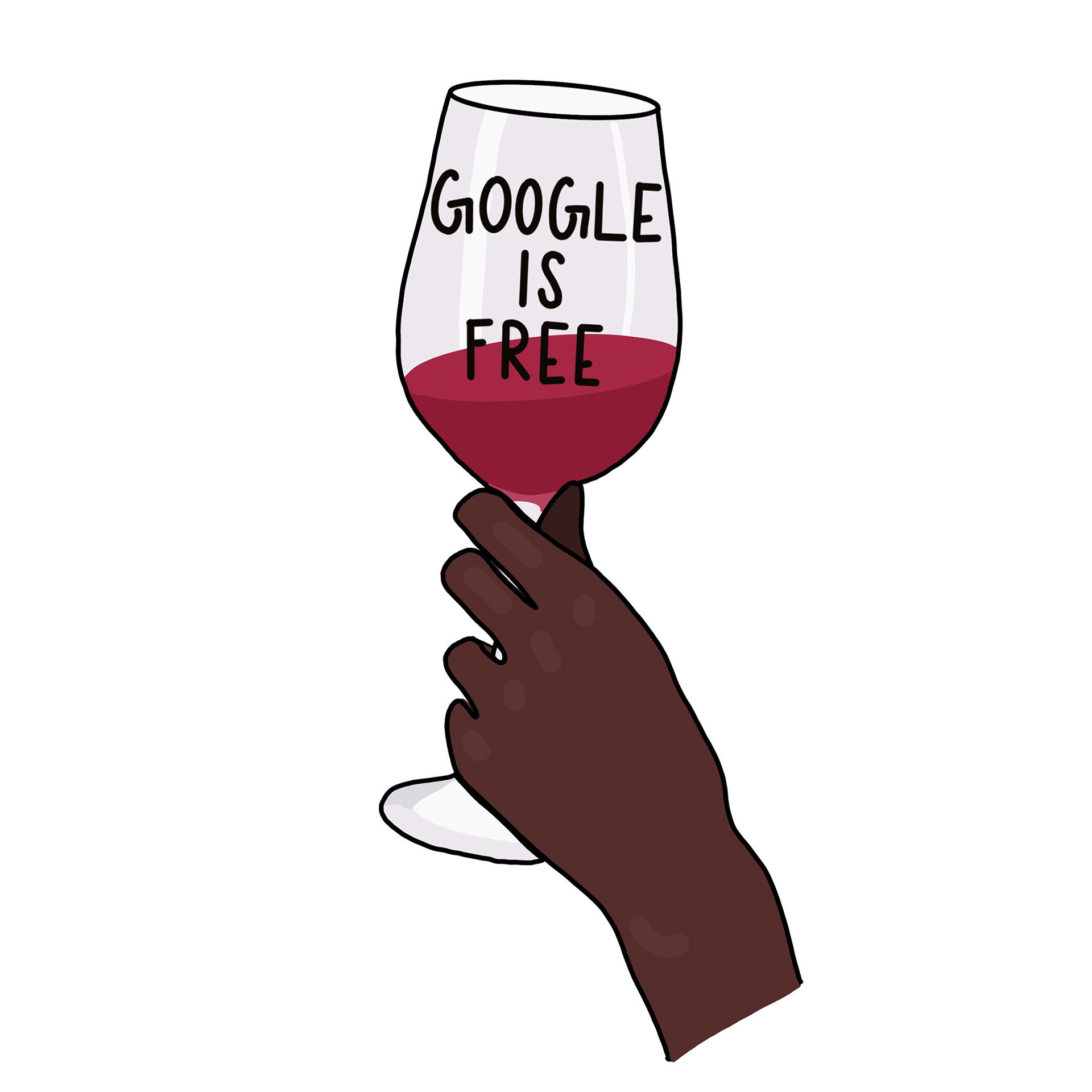 drawing of a hand holding a wine glass that says google is free