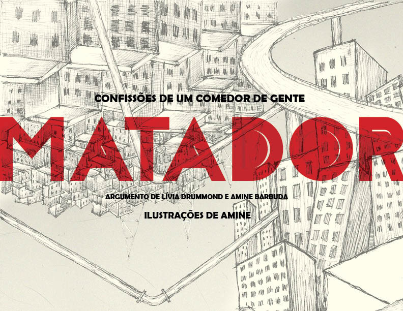 Um livro escrito por Amine Portugal e Livia Drummond e ilustrado por Amine Portugal, que foi financiado pela Fundação Cultural do Estado da Bahia, no edital setorial de artes de 2013 - criação. O livro é sobre um homem de meia idade, preso em sua vida pelo trabalho e cotidiano massante da metrópole Soterrópolis, um homônimo de Salvador. A partir de acontecimentos que mudam radicalmente o cotidiano de Salvador, o destino deste homem passa a ser selado com o de outras pessoas da cidade que ele as deglute. O livro segue uma metodologia antropofágica, baseada na obra de Oswald de Andrade, mais especificamente o Manifesto antropófago. Buscamos trazer em personagens e no roteiro uma composição entre obras como Almoço Nu de William Burroughs, Espancando a empregada, de Robert Coover, a obra musical de Fausto Ffawcett e habitantes da cidade de Salvador que ressignificam a cidade. A obra além de trazer uma discussão sobre alteridade e a necessidade de conhecer um outro tão diverso de um eu nas cidades contemporâneas, intende fazer uma discussão sobre autoria na literatura e na composição de um corpo coletivo que seja nada além de conexões das diversas formas de composição da cultura.