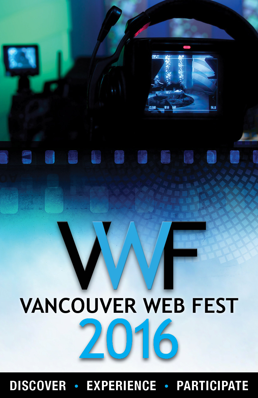 Vancouver Web Fest: 2016 Event Program cover art I also came up with the tag line for VWF: "Discover, Experience, Participate"
