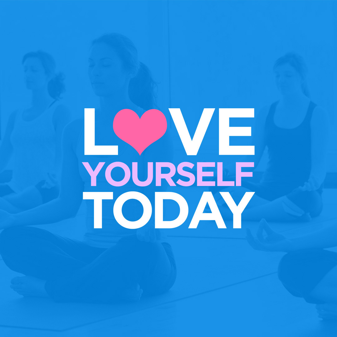 Love Yourself Today