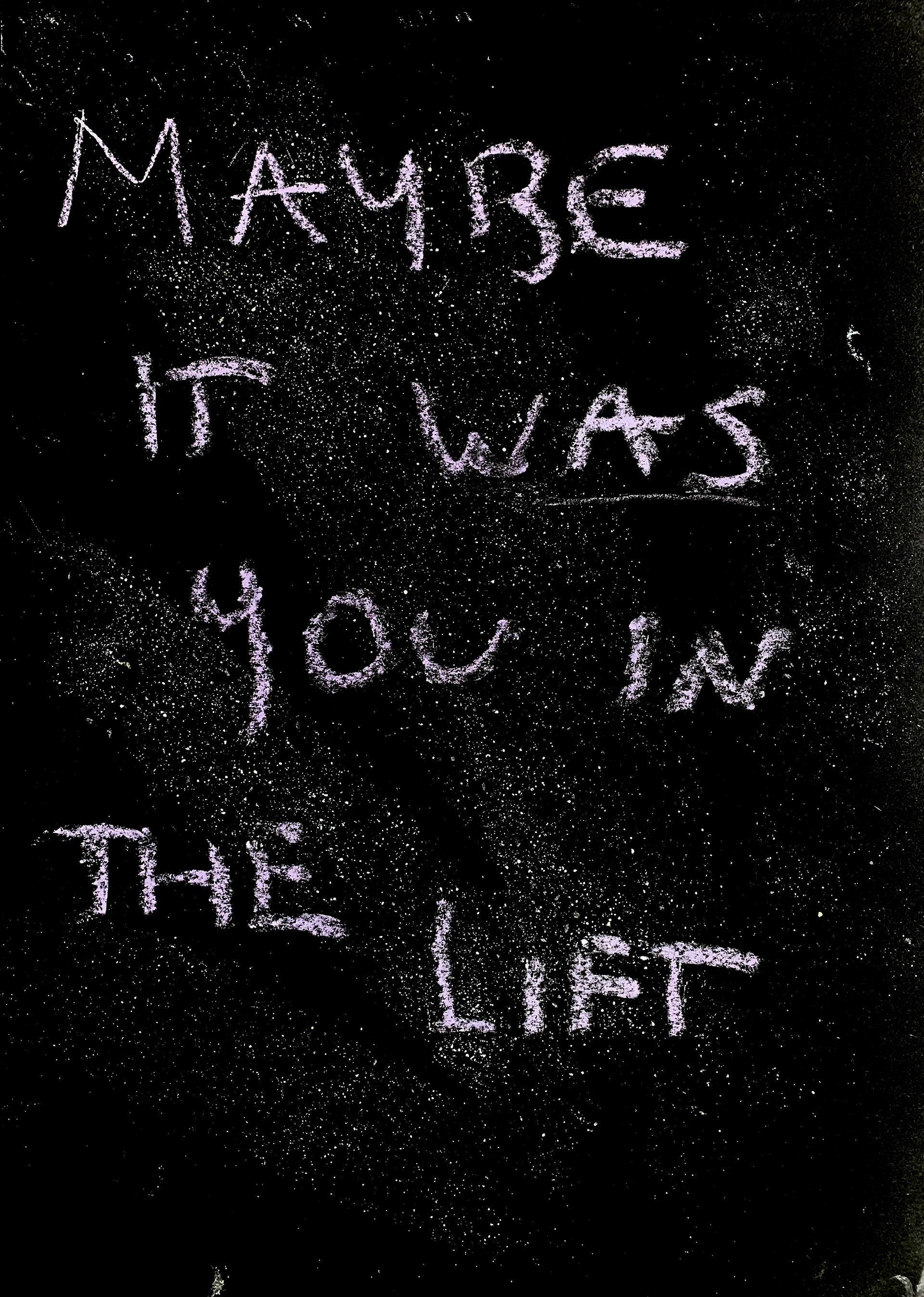 Based on a memory from my birthday in 2024 - Chalk imprinted on A2 black paper & written on (2024)
