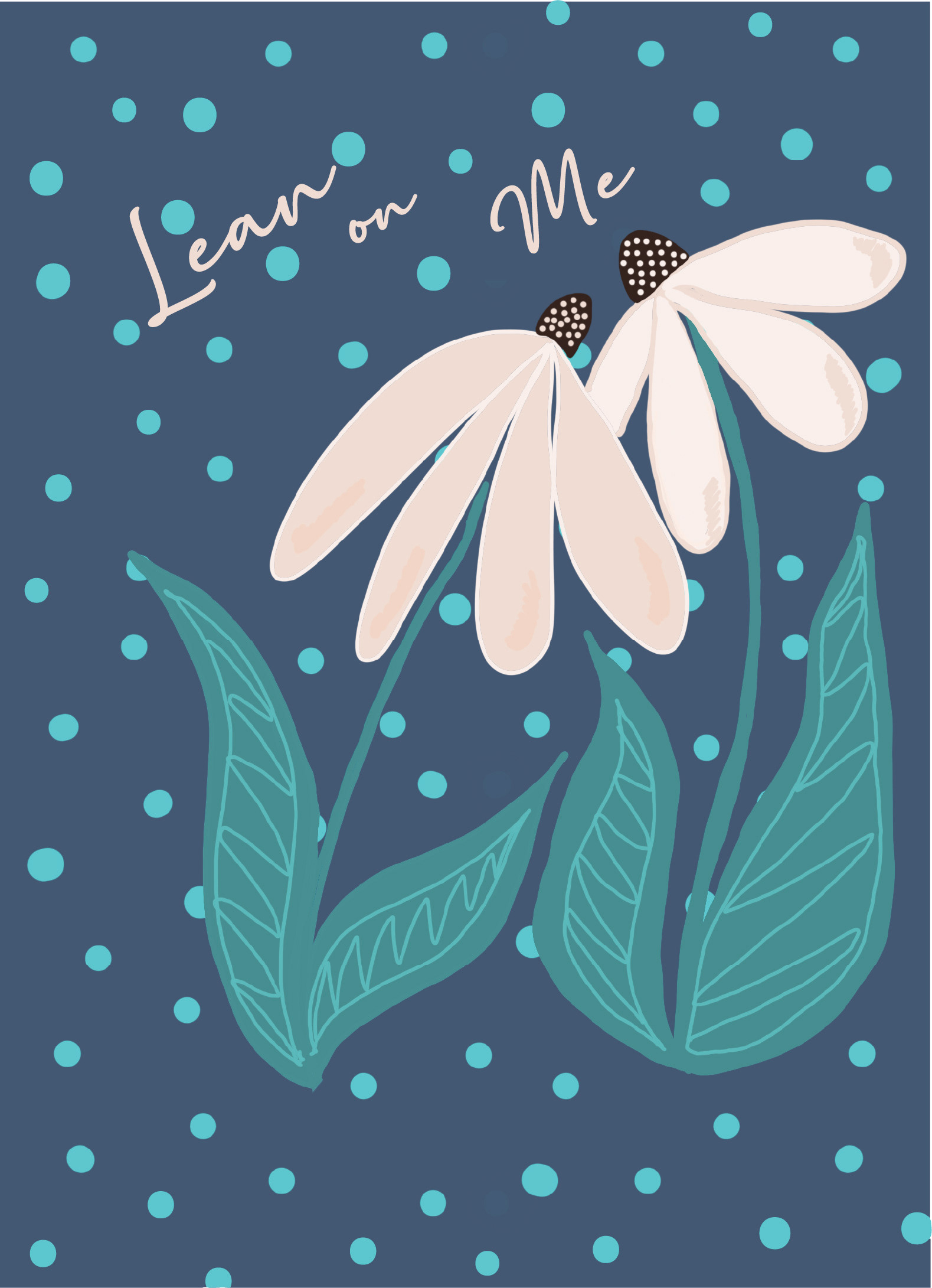 And when the time comes, I'll lean on you. 