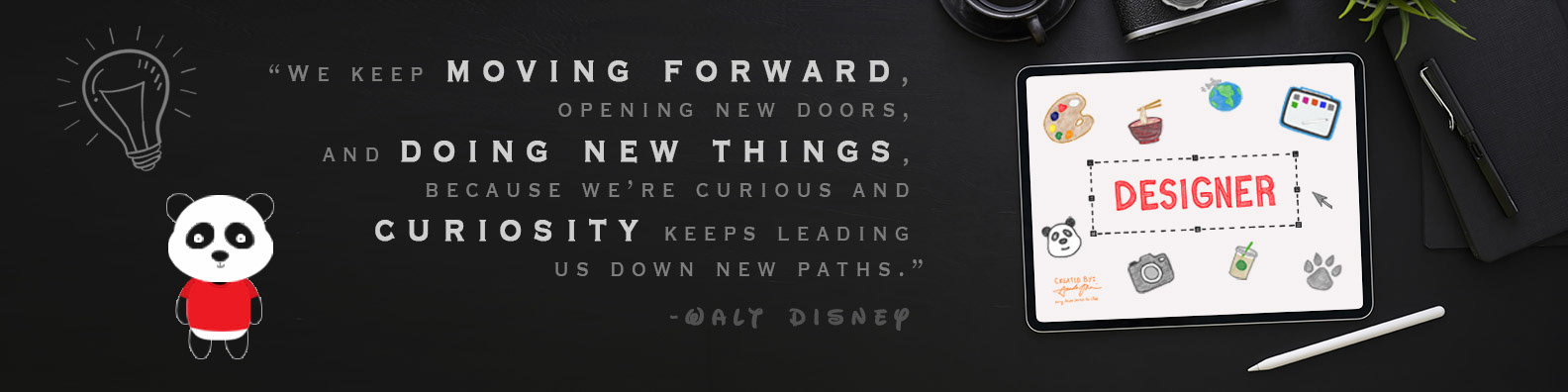 LinkedIn Cover Photo. This couldn’t be more me because I love Disney, quotes, pandas, sketching, and dreaming big.