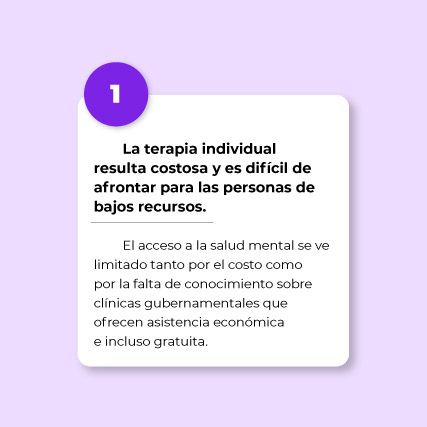1. La terapia individual resulta costosa y es difícil de afrontar para las personas de bajos recursos.