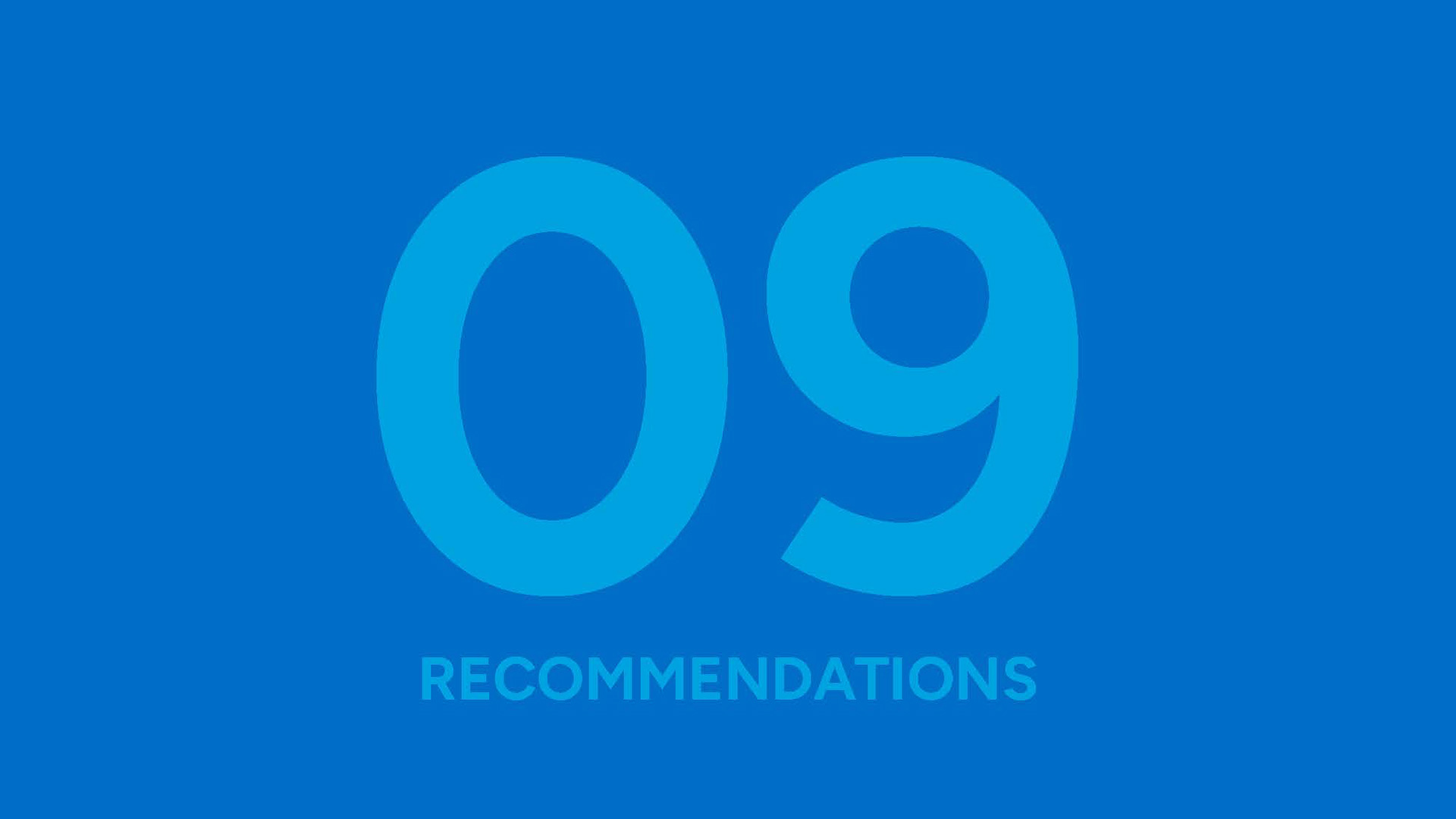 This slide of the presentation slide is in a blue colour where number 9 and the words Recommendations and the background colour is in a blue colour.