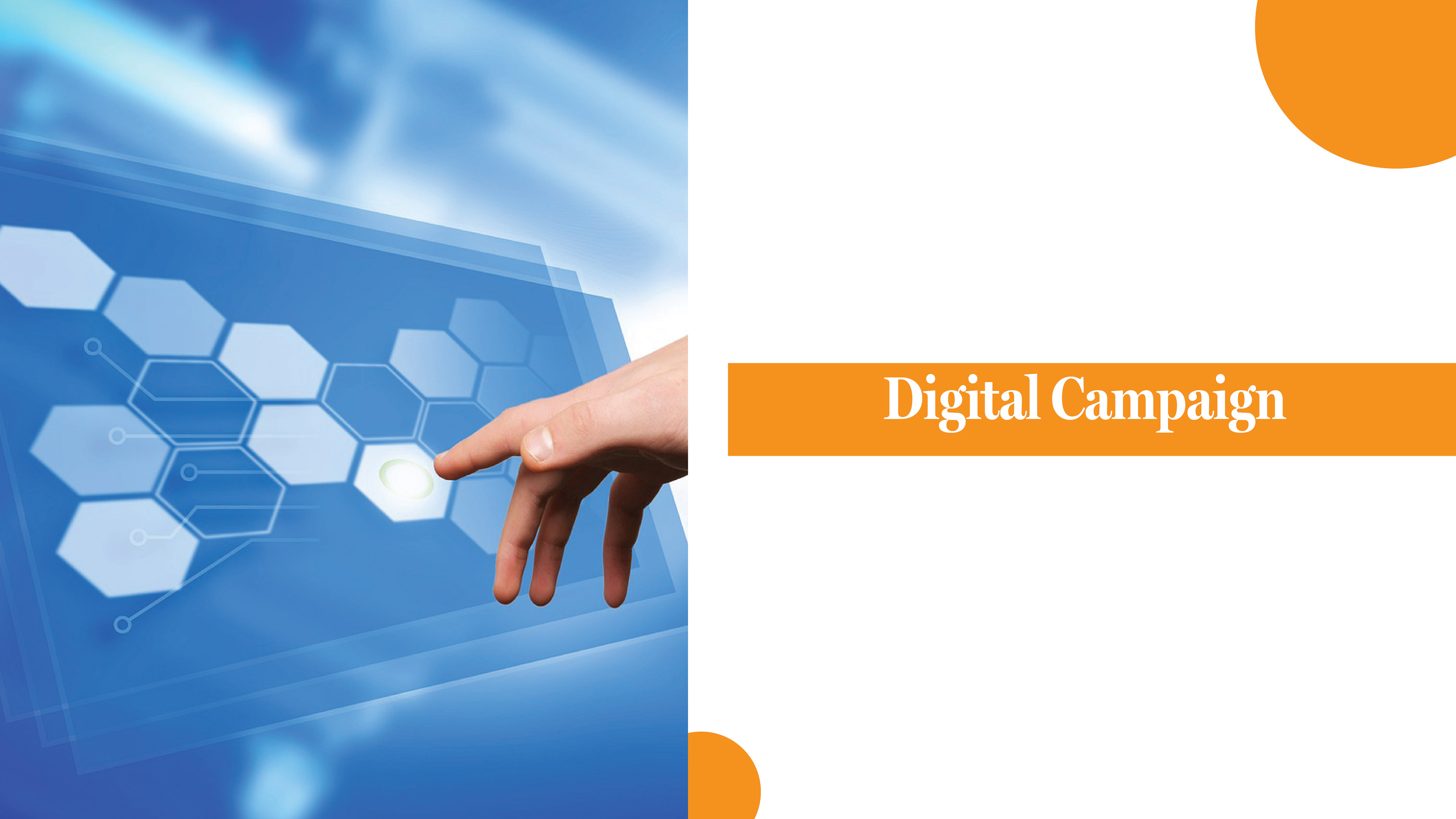 This slide on the presentation has an image of someone interacting with the user interface and on the left side of the slide the word Digital Campaign is in a white colour with a orange background.