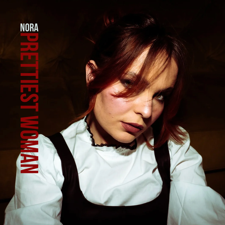 for NORA's new single PRETTIEST WOMAN