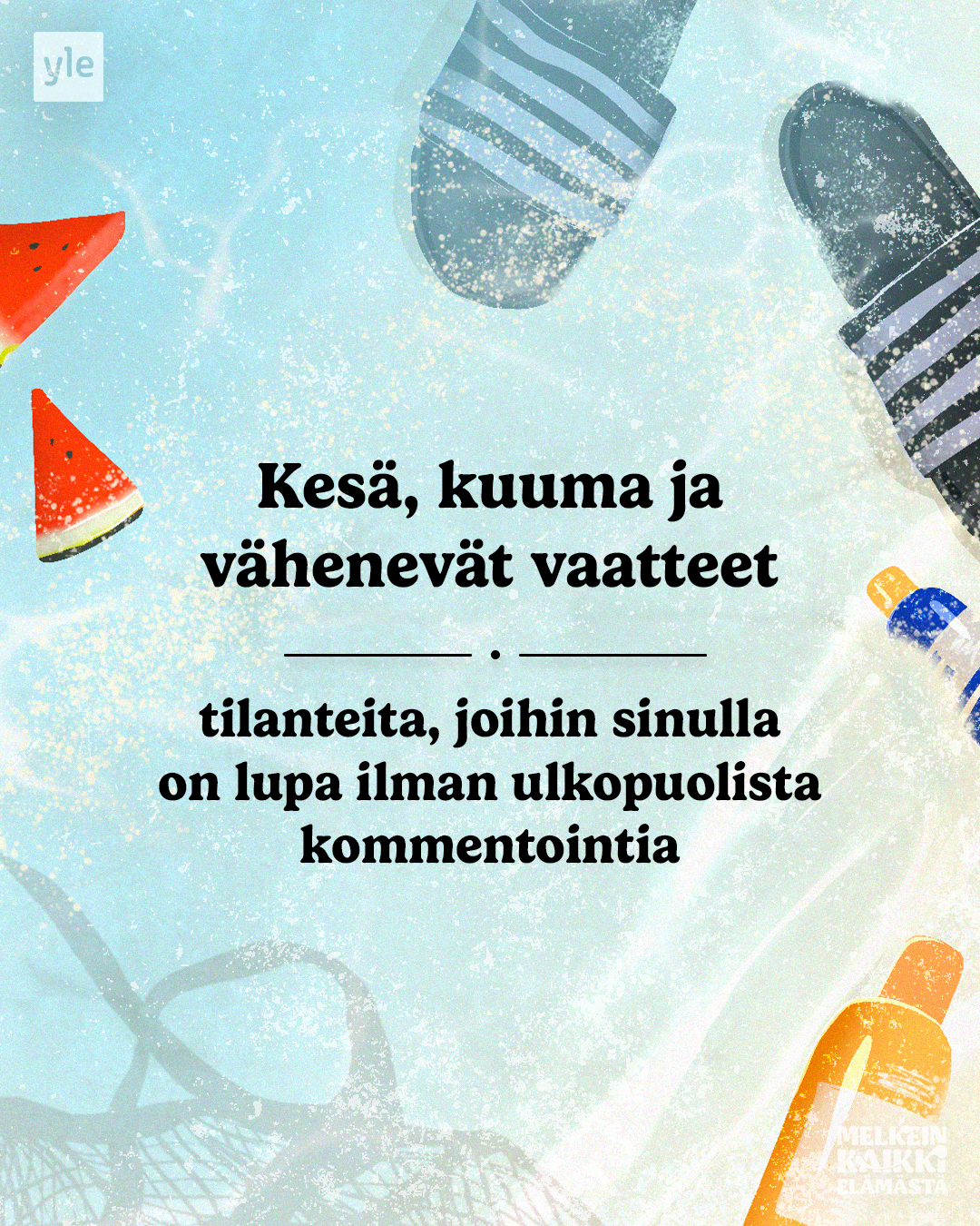 @ylemelkeinkaikkielamasta