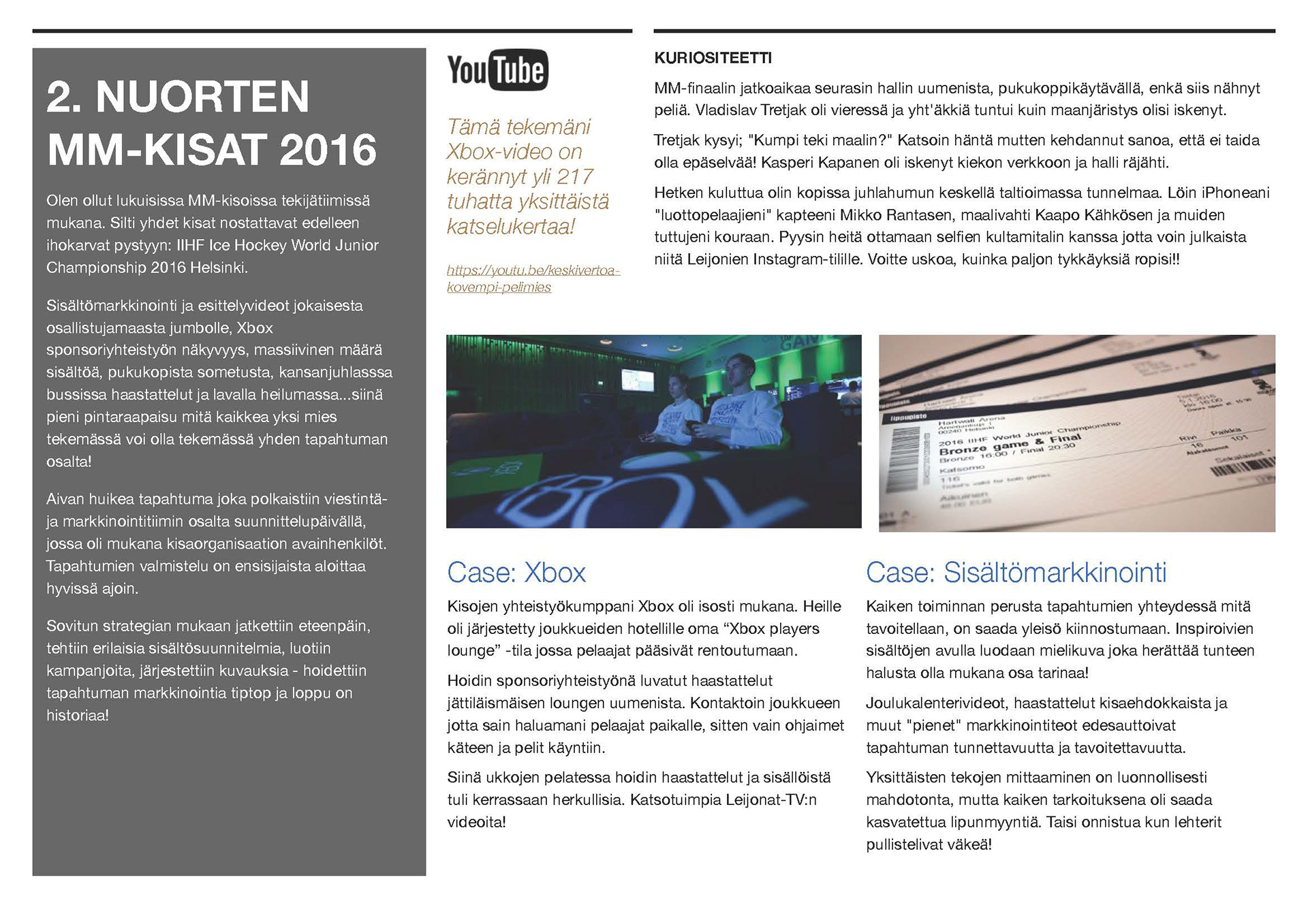 Jukka Salminen TOP10 esimerkki Case Jääkiekon Nuorten MM-kisat 2016 Xbox