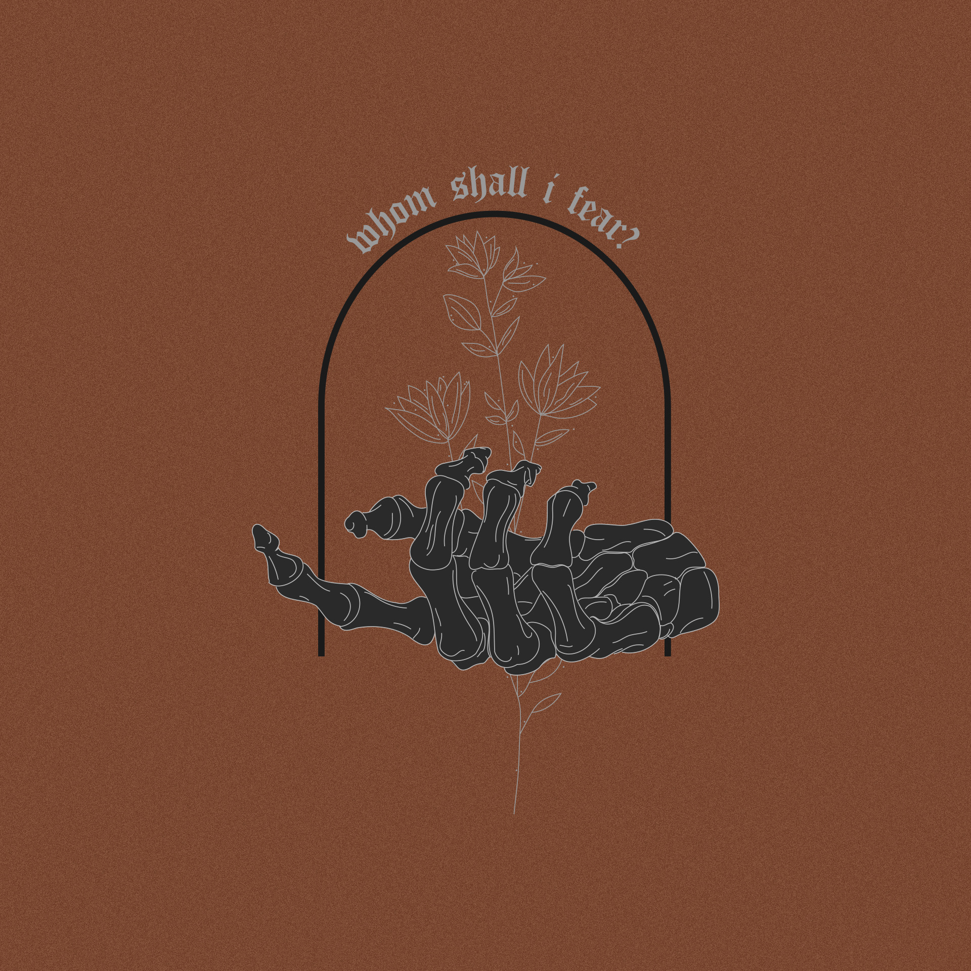 "Whom Shall I Fear?"