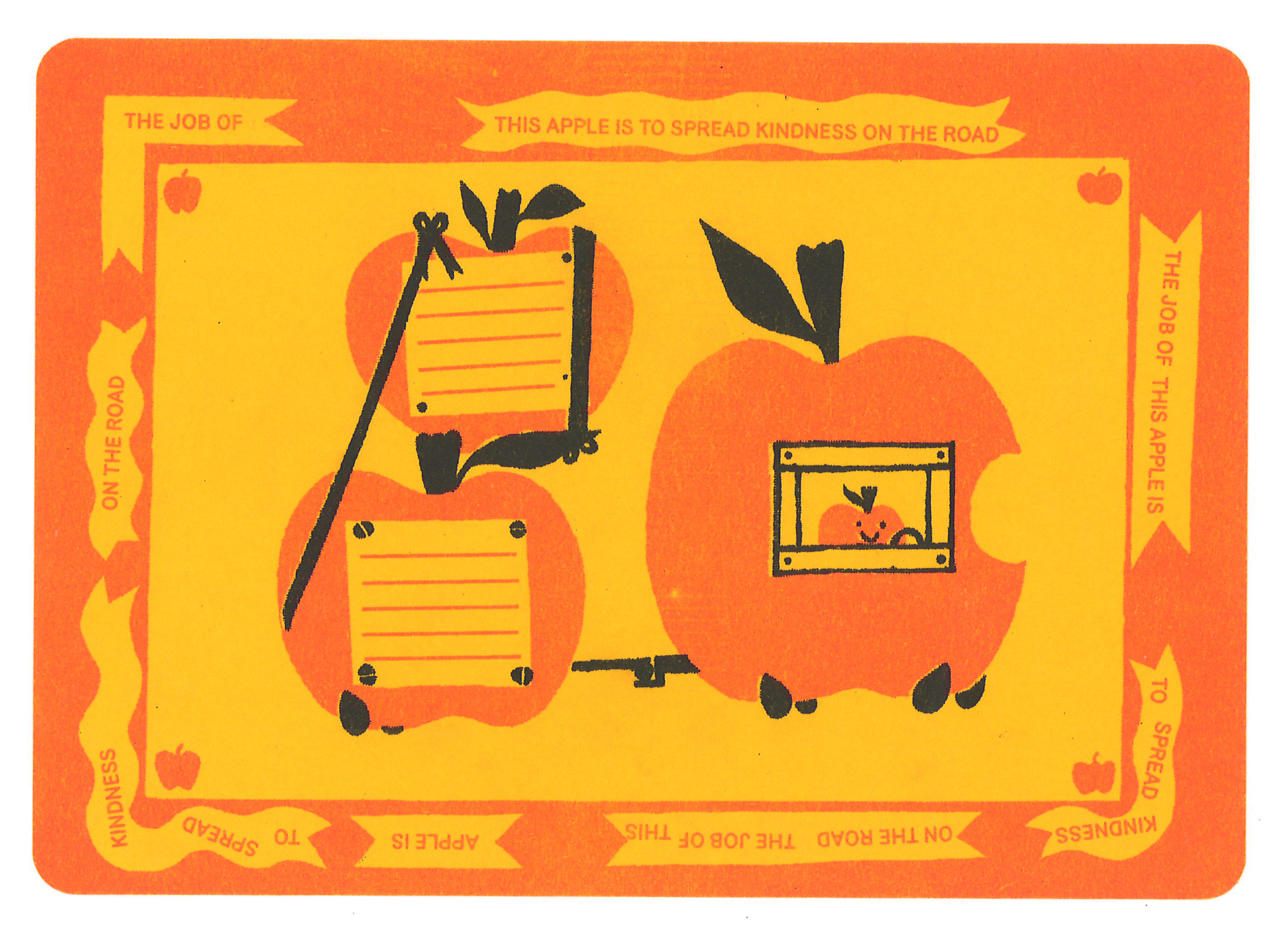 The Job of This Apple Is To Spread Kindness On The Road, 2023. 8 x 5.5 in. Risograph print on toned paper. Variable edition.