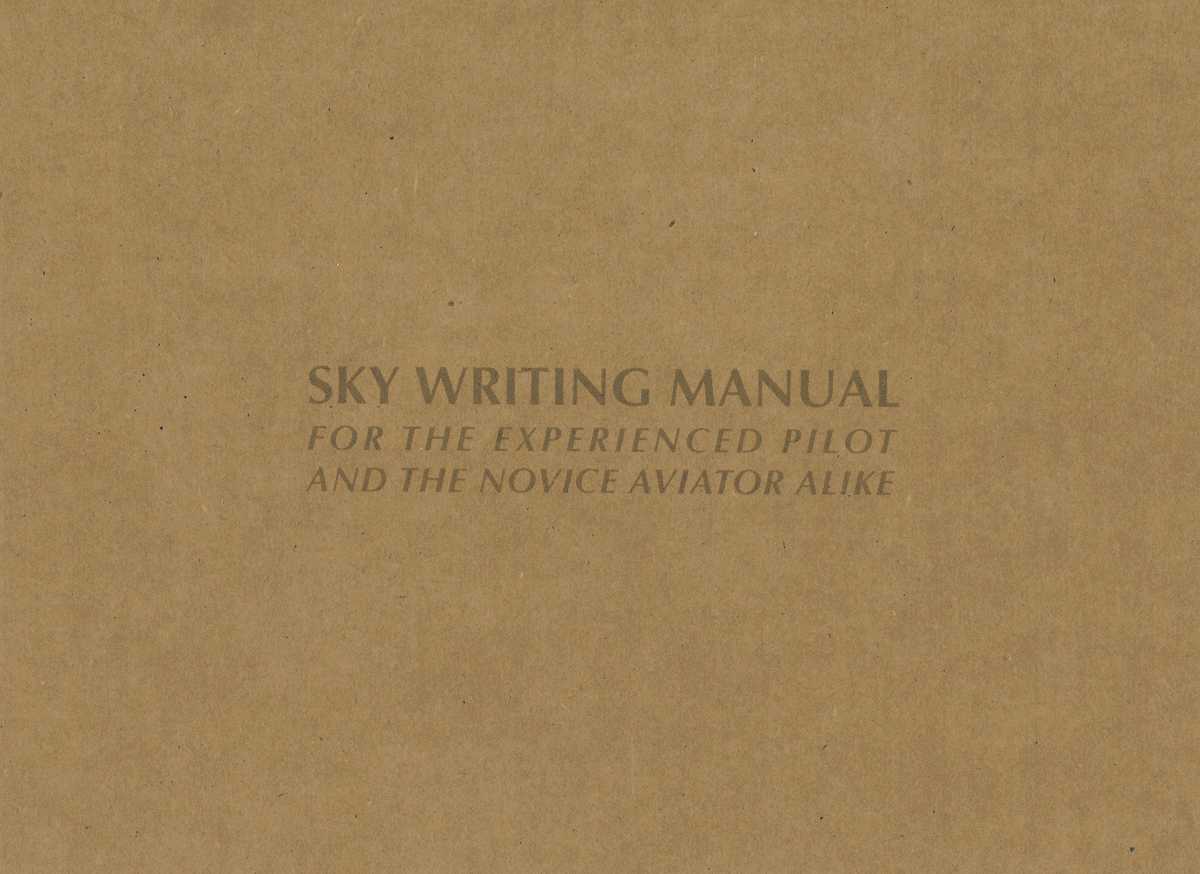 SKYWRITING MANUAL FOR THE EXPERIENCED PILOT AND THE NOVICE AVIATOR ALIKE, 2025. 8 x10 in. Digital and risograph prints on paper. Edition of 20. 