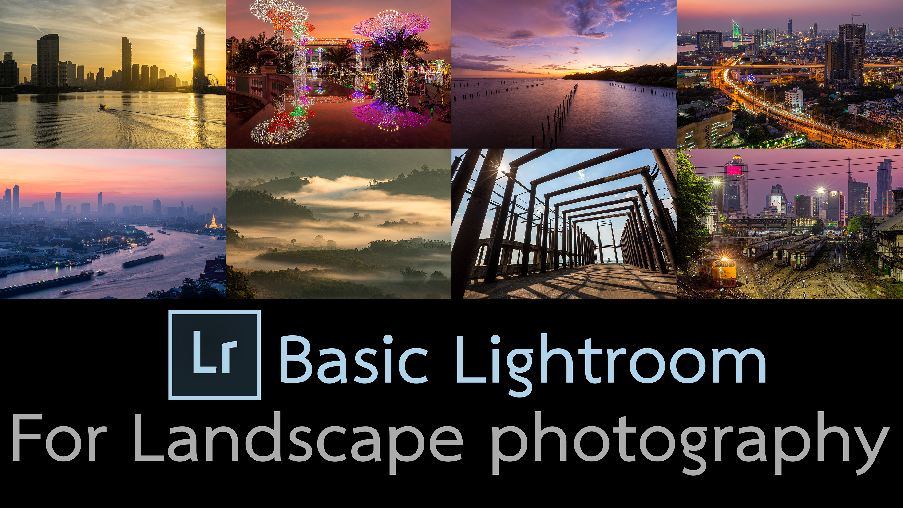 LECTURER WORKSHOP " BASIC LIGHTROOM " FOR LANDSCAPE PHOTOGRAPHY