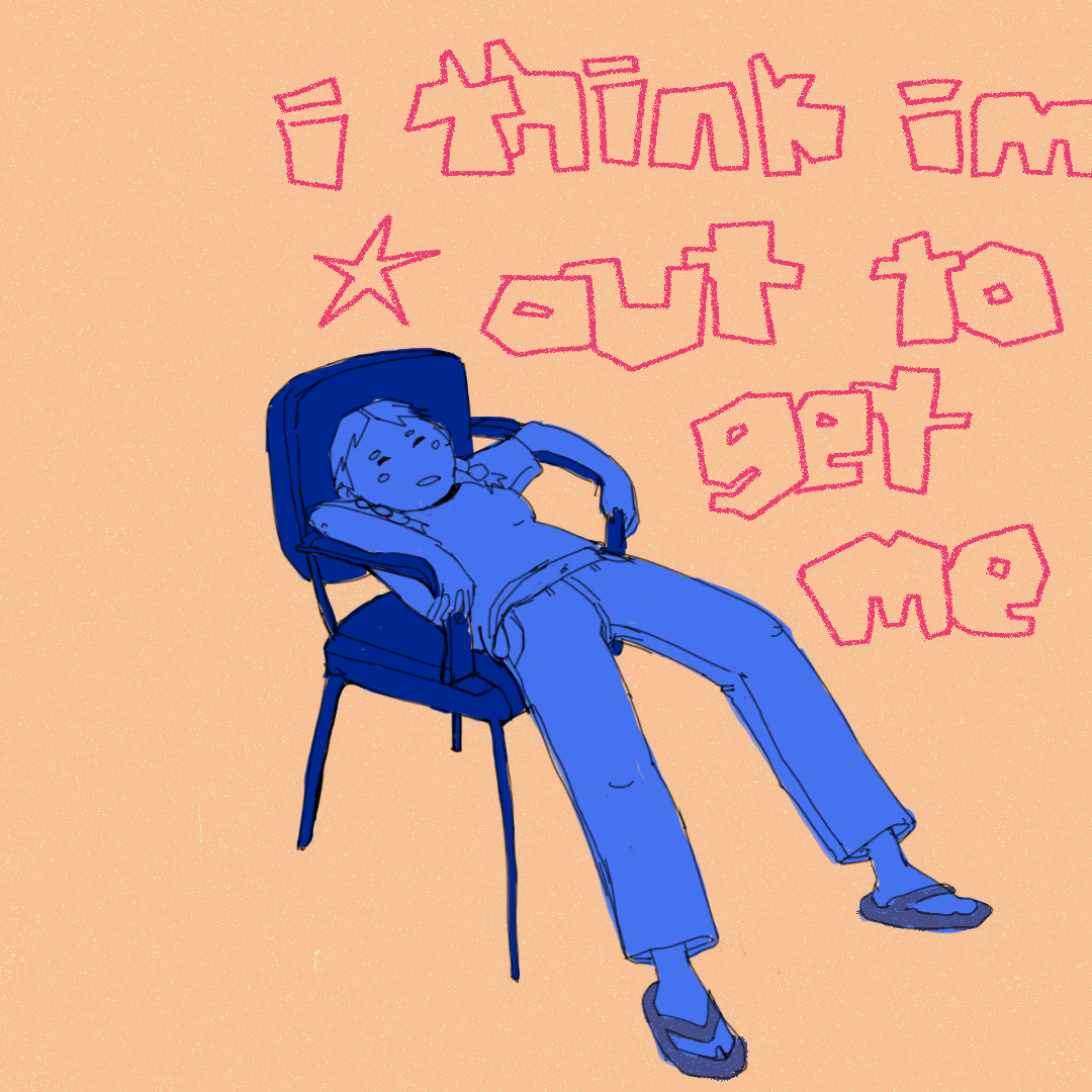 I think i'm out to get me :(