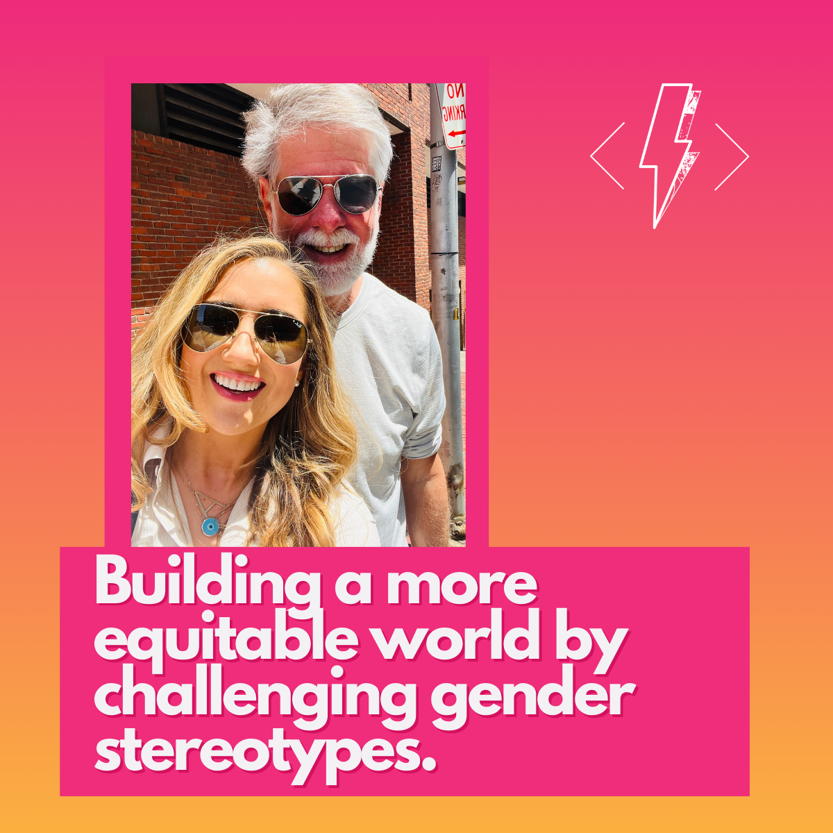 A pink gradient graphic with a photo of Ashley Coffey & Larry Goldberg smiling and text: Building a more equitable world by challenging gender stereotypes."
