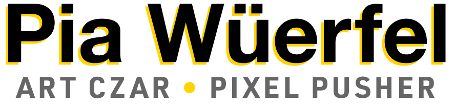 Pia Wuerfel  |  Art Czar + Pixel Pusher