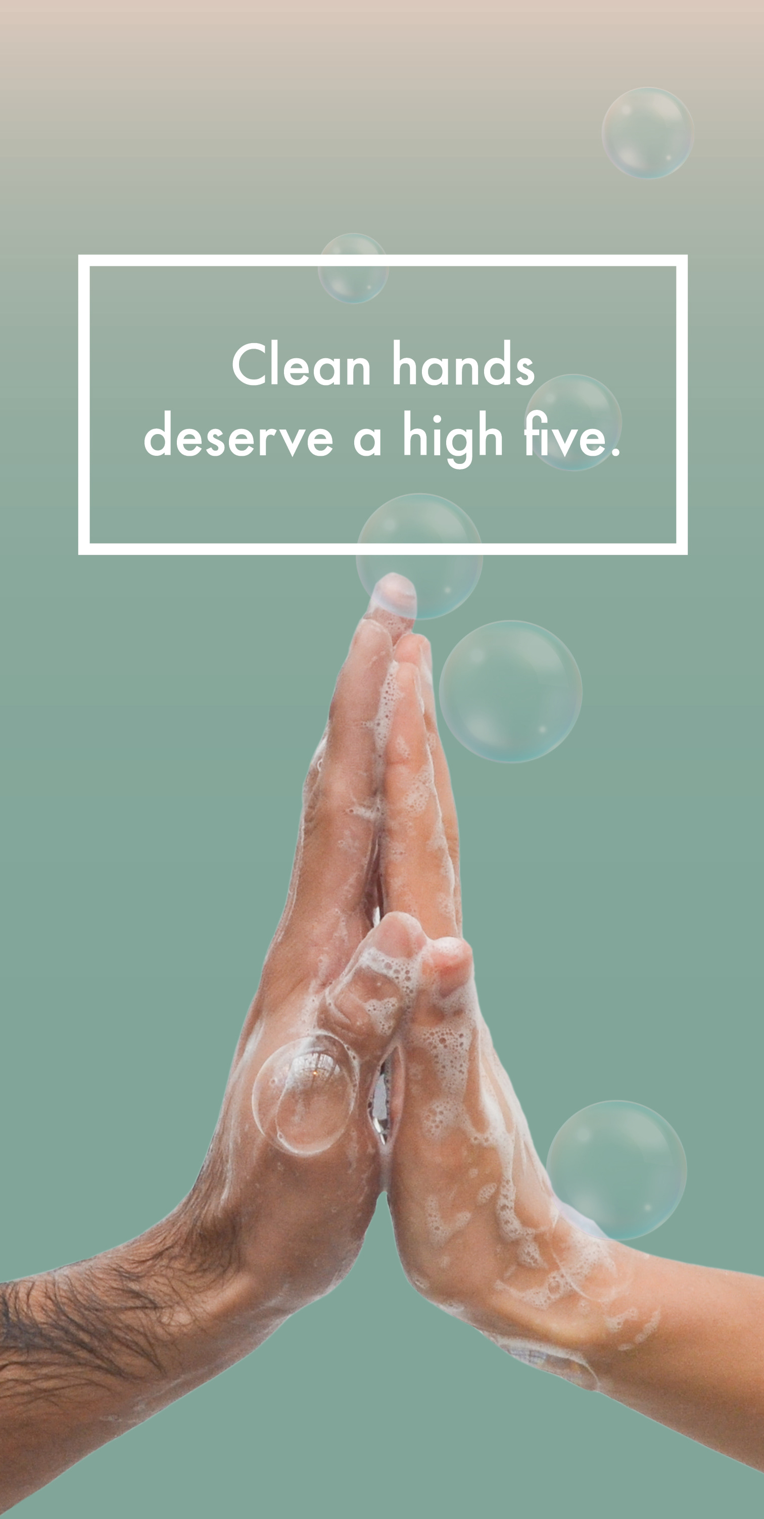 Poster with the slogan 'Clean hands deserve a high five'. Two soapy hands giving a high five against a green background.