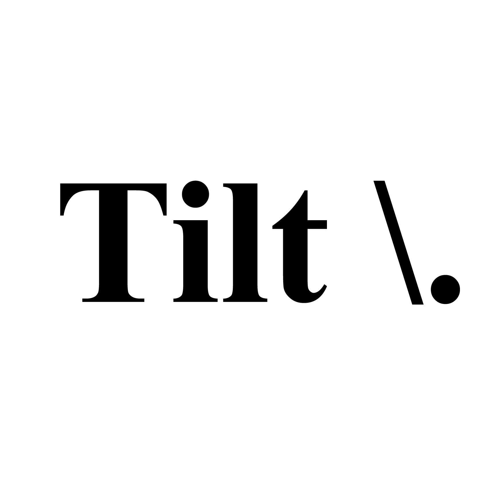 Tilt \.