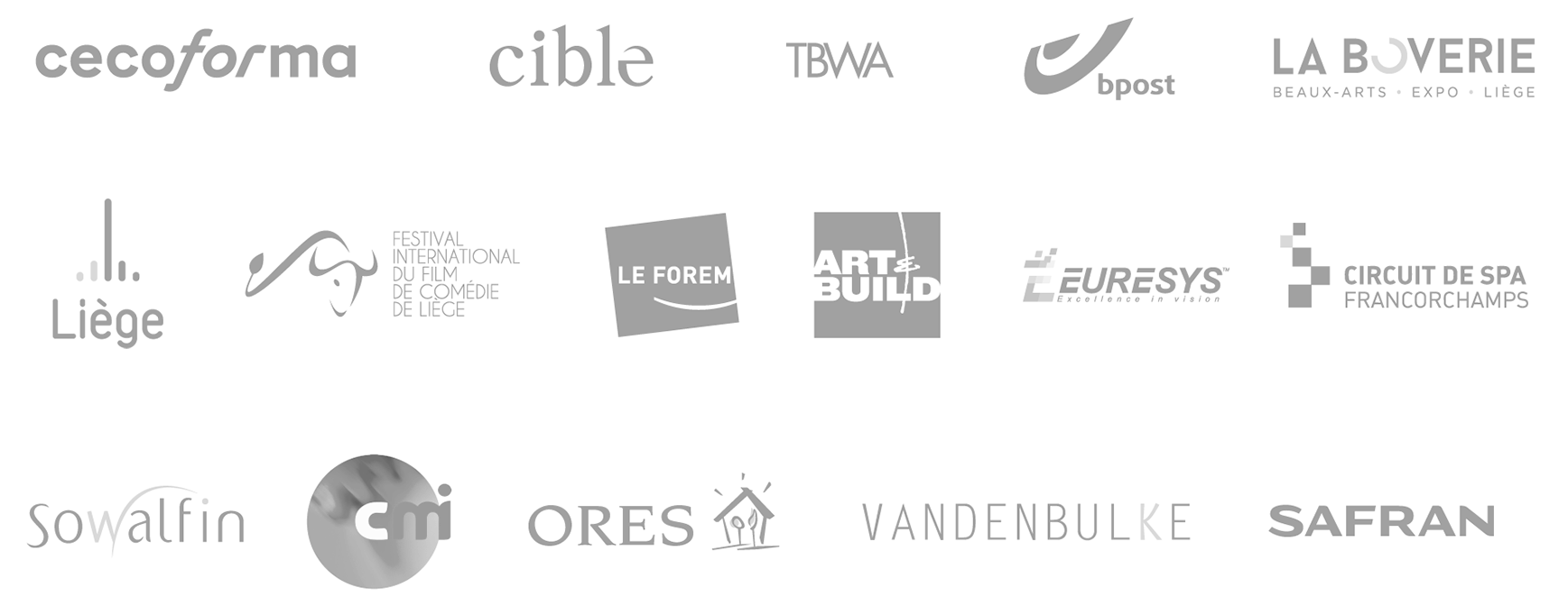 Ils nous font confiance: cecoforma, cible , Tbwa, bpost, La Boverie, Ville de Liège, Festival internation du film de comédie de Liège, FIFCL, Le Forem, art & Build architect, Euresys, Spa Francorchamps, Sowalfin, CMI, ORES, Vandenbulke avocats, Safran