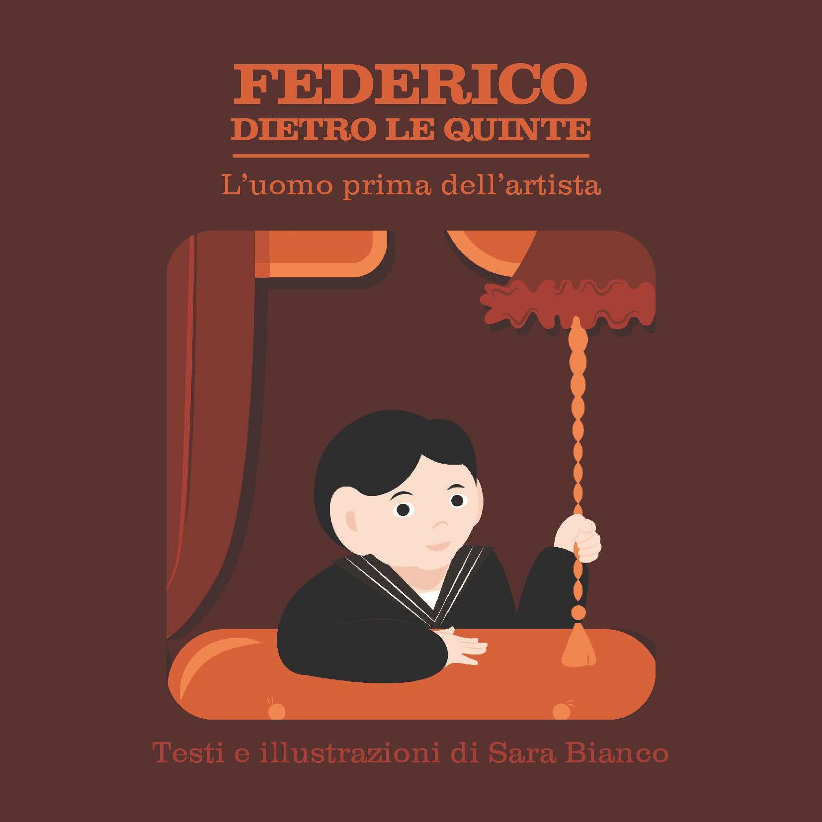 Federico Behind The Scenes, The man before the artist. Texts and Illustrations by Sara Bianco