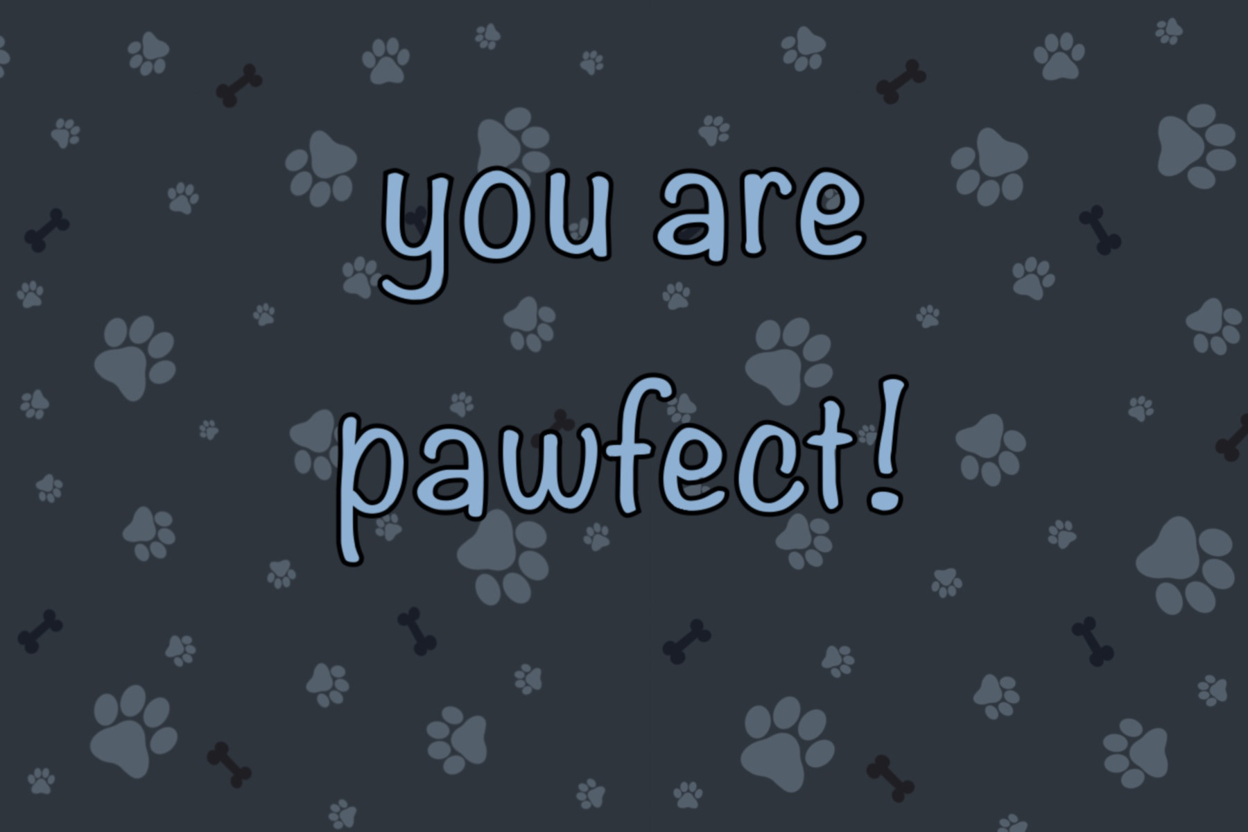 'You are pawfect!' - Postcard Design/Front - Medium: Procreate