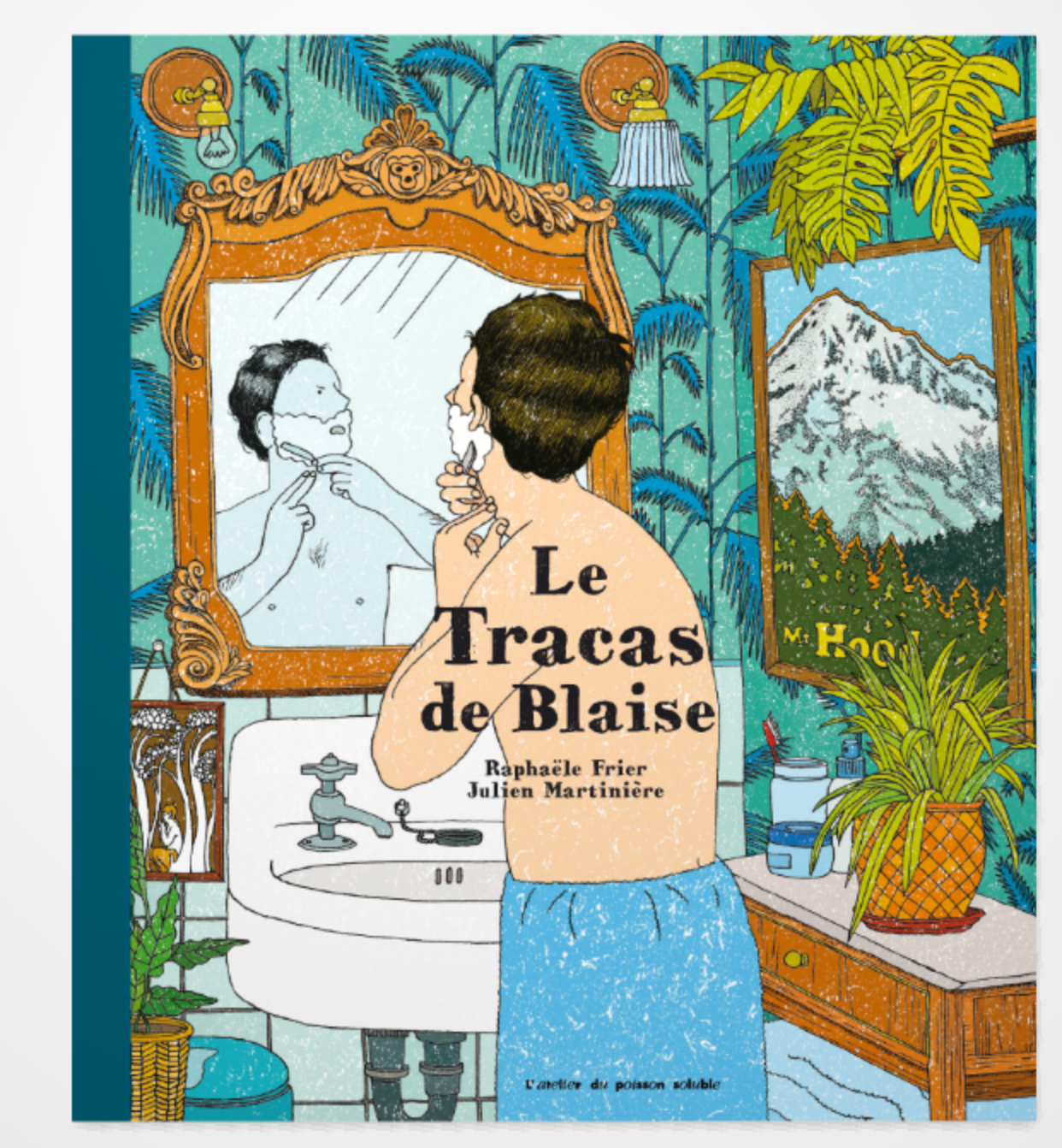 Le tracas de Blaise | Texte de Raphaële Fier | 24,5 x 27,5 cm | cartonné | éditions de l'atelier du poisson soluble | 2020 | isbn : 9-782358-710893