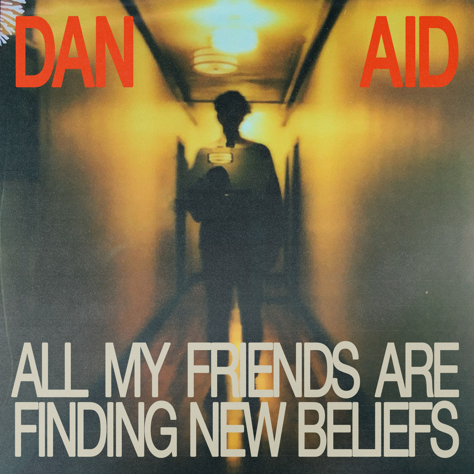 Dan Aid - "All My Friends Are Finding New Beliefs"