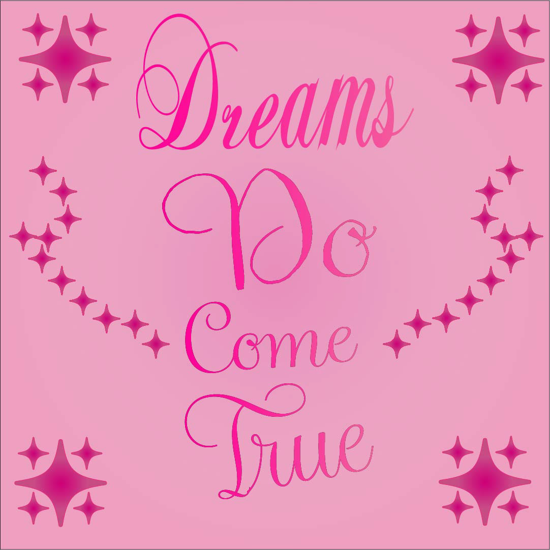 Dreams Do Come True - February 2023